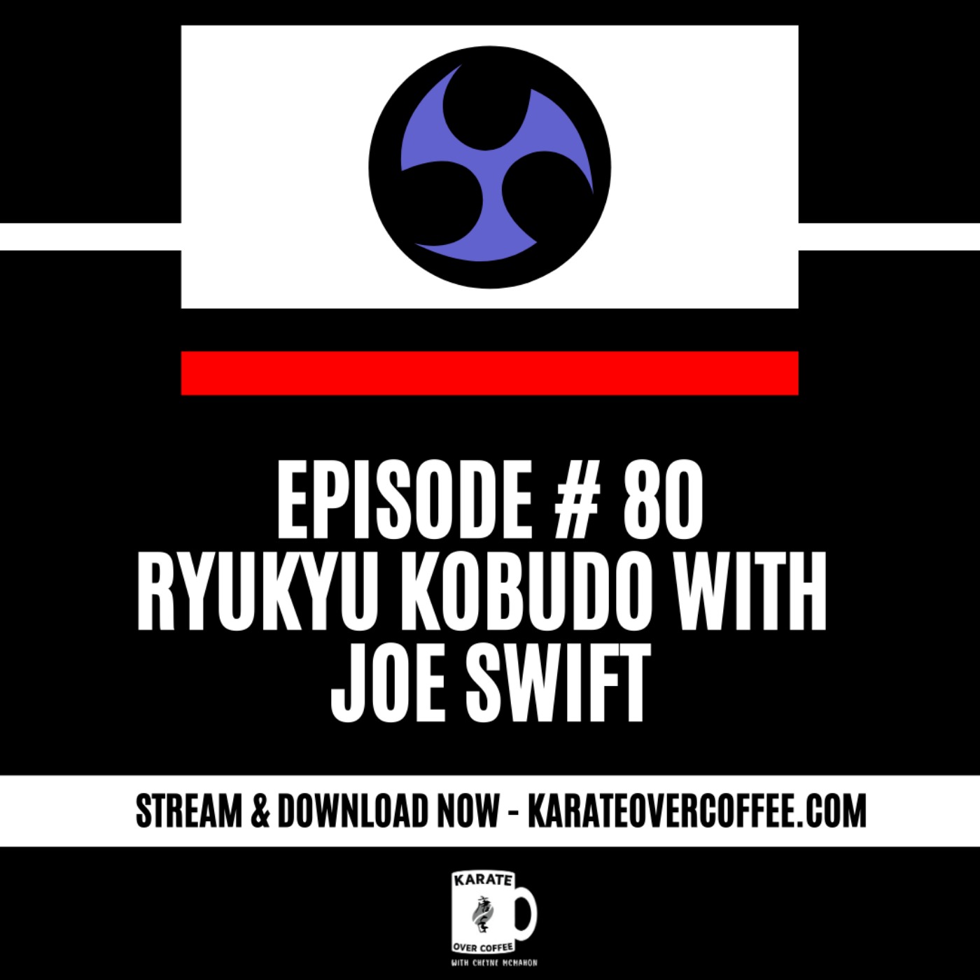 cover art for 80 - Ryukyu Kobudo with Joe Swift 