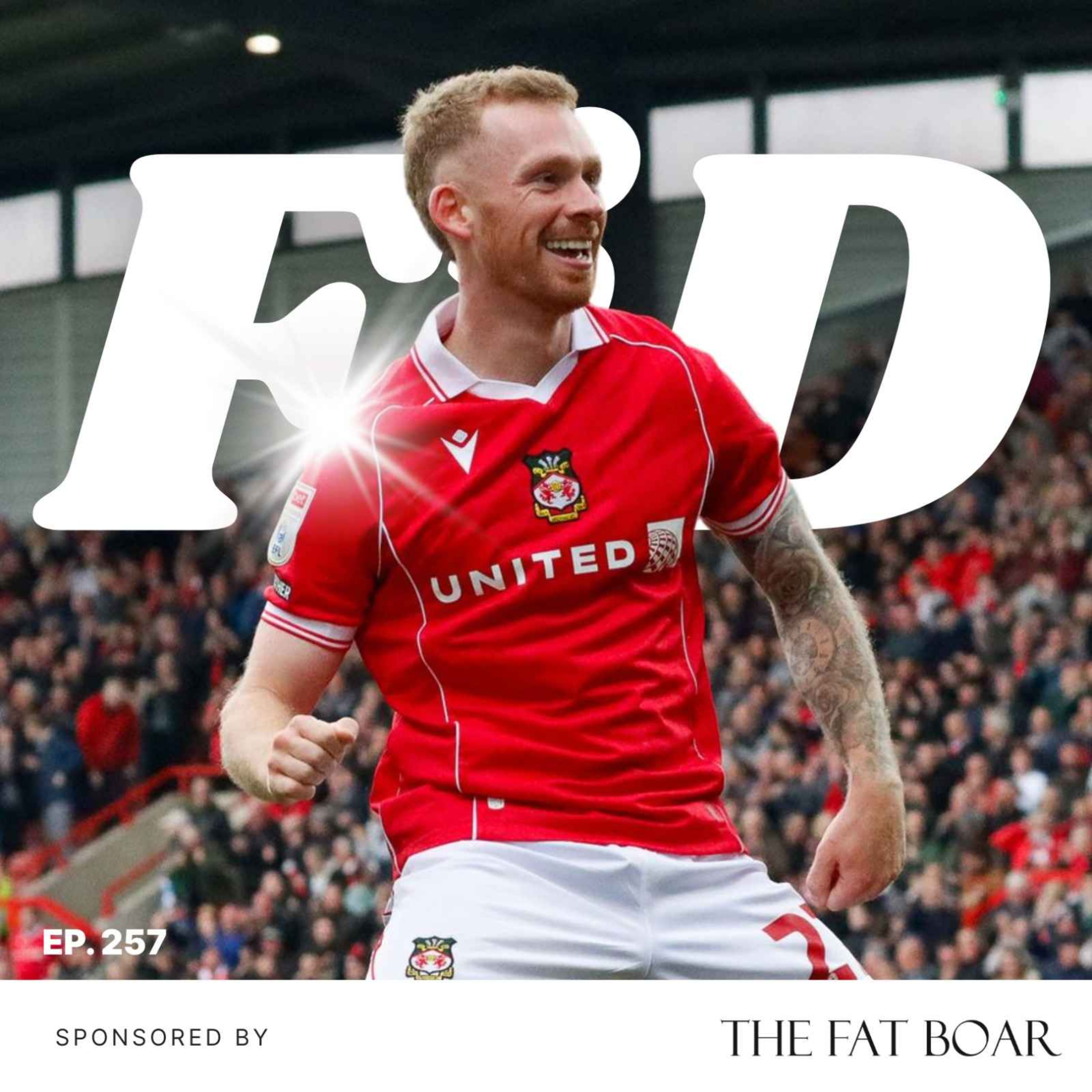 Episode 257 - New Wrexham AFC hero emerges in Derby draw as Reds gear up for huge midweek clashes