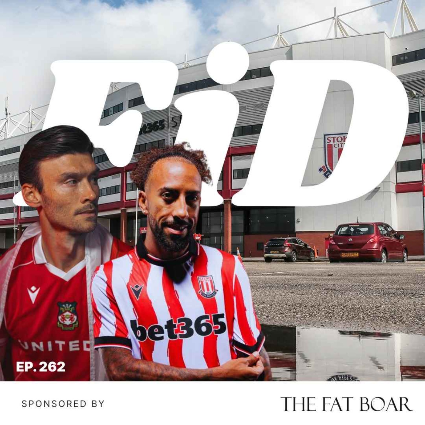 Episode 262 - Stoke City v Wrexham: Full Match Preview & Parky’s Selection Headaches