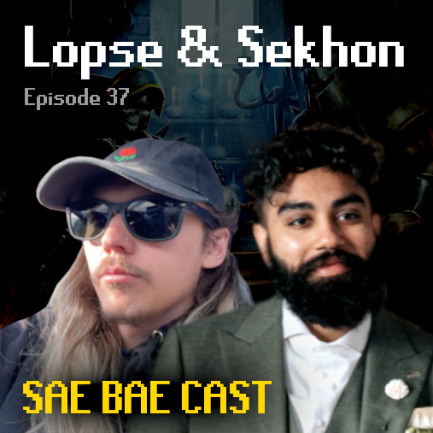 Sae Bae Cast 37 - Lopse & Sekhon