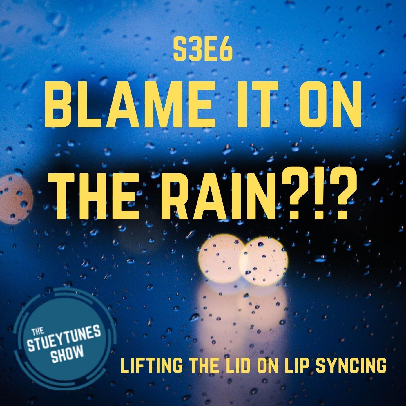 S3E6 Blame It on the Rain?!? S3E6 Blame It on the Rain?!?