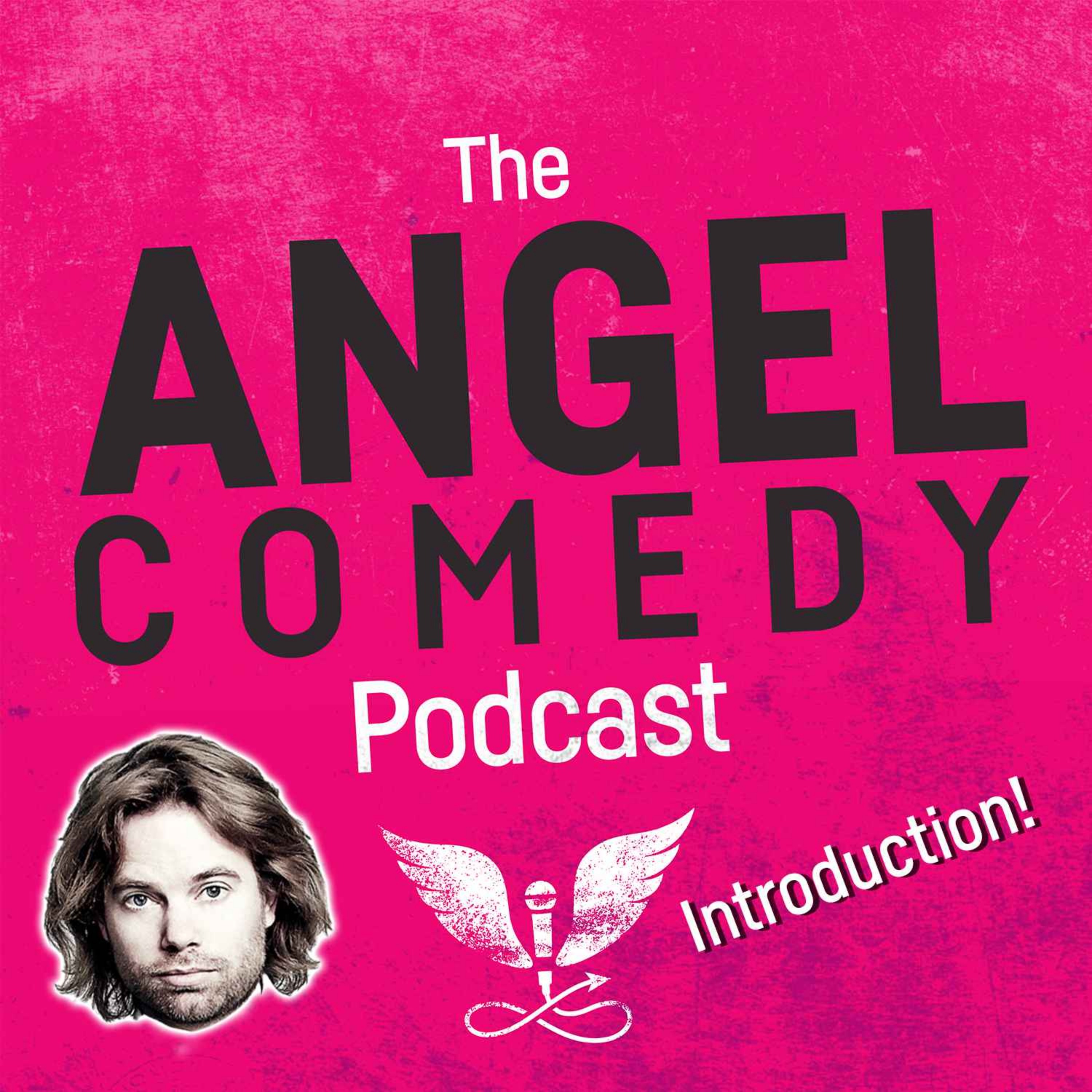 An Introduction to The Angel Comedy Podcast