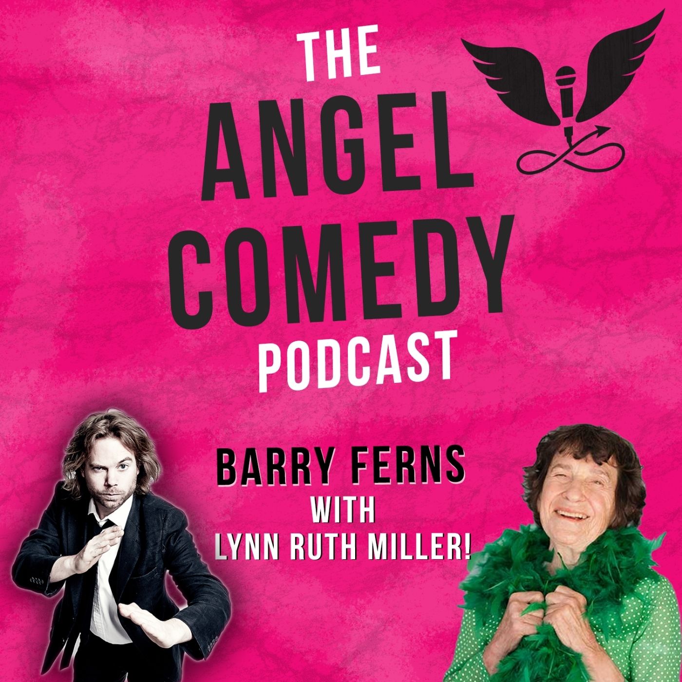 Podcast: The Angel Comedy Podcast with Lynn Ruth Miller - Angel Comedy