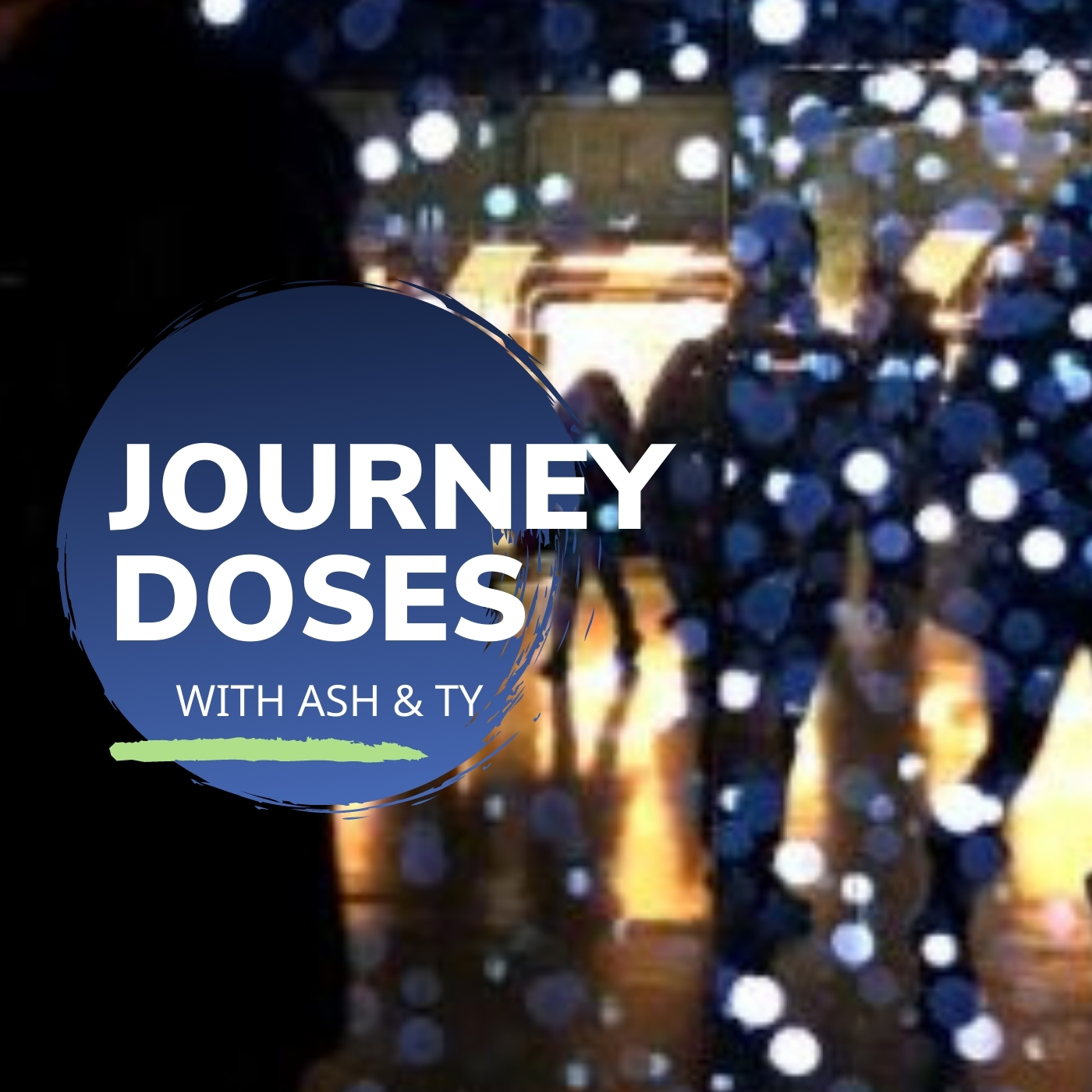 Journey Doses with Ash and Ty