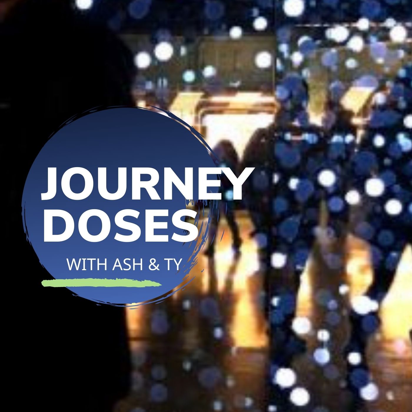 Journey Doses with Ash and Ty