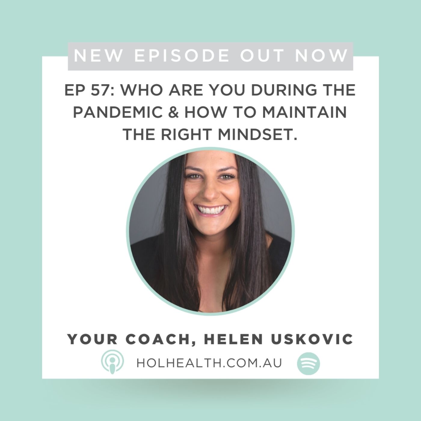 57: Who Are You During The Pandemic & How To Maintain The Right Mindset.