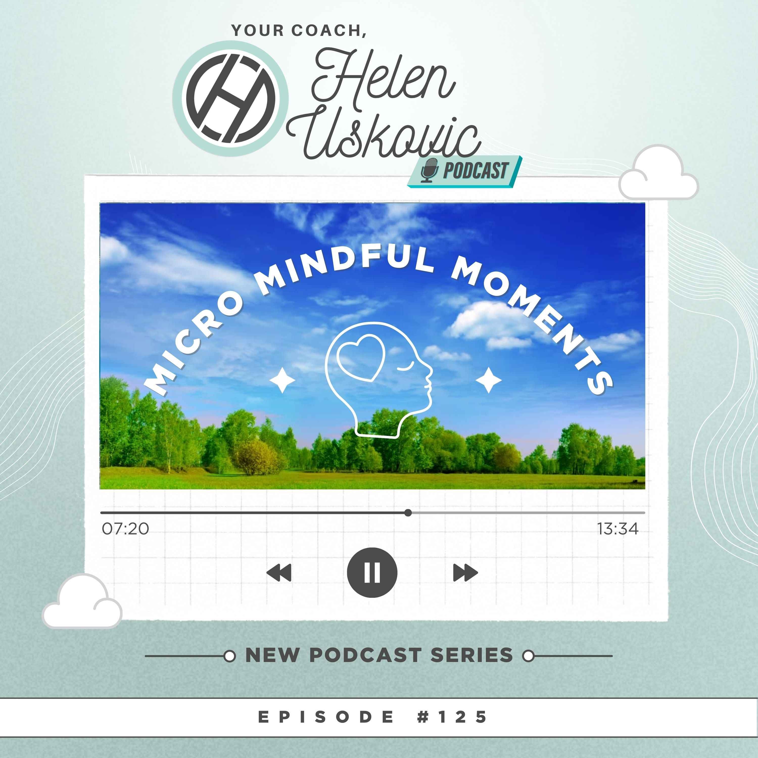 125: Micro Mindful Moment