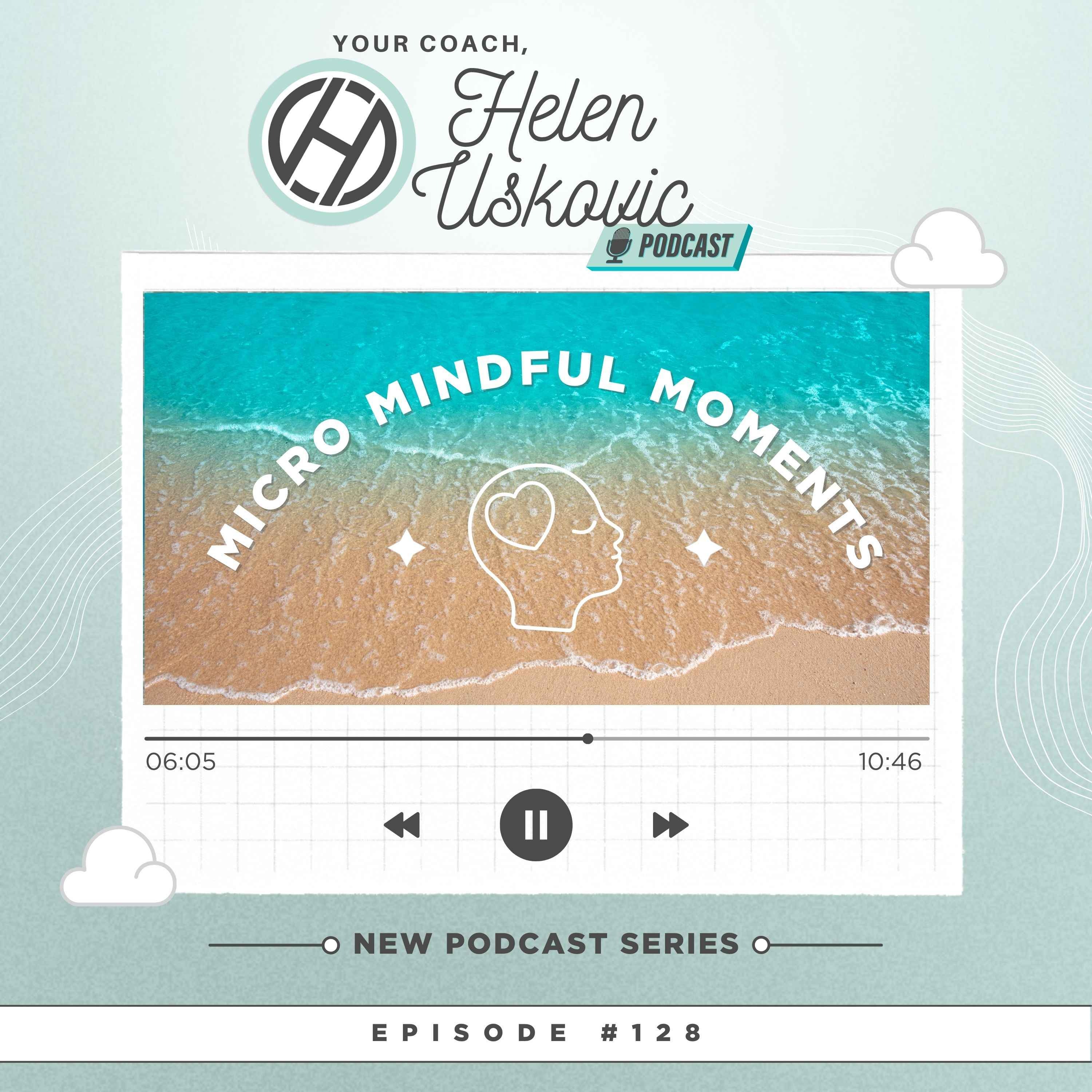 128: Micro Mindful Moment