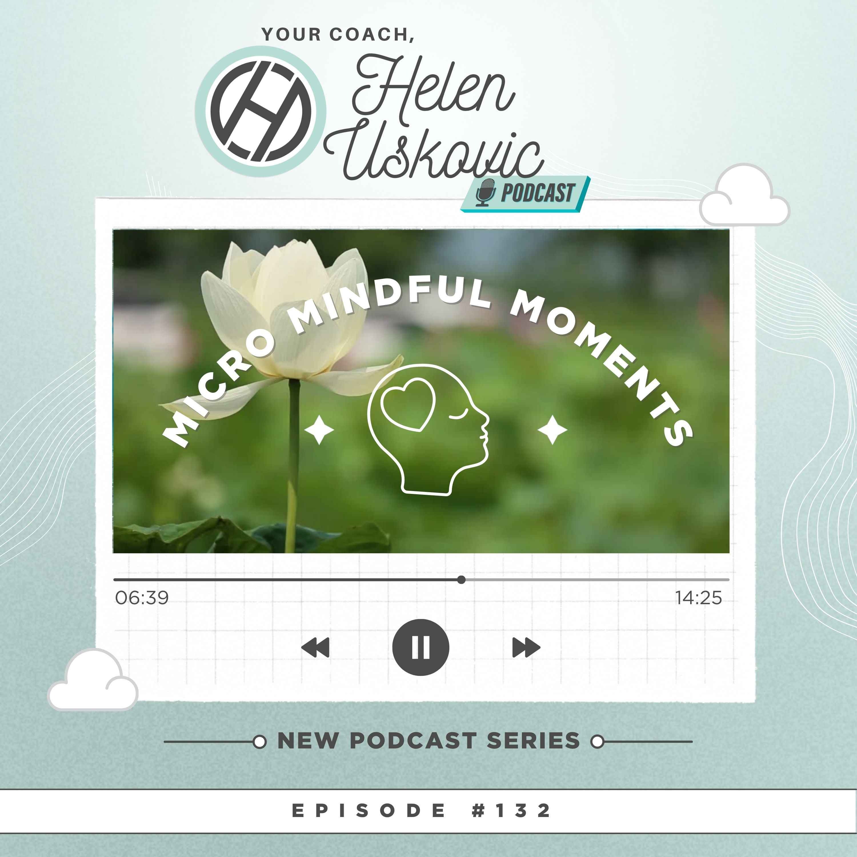 132: Micro Mindful Moments