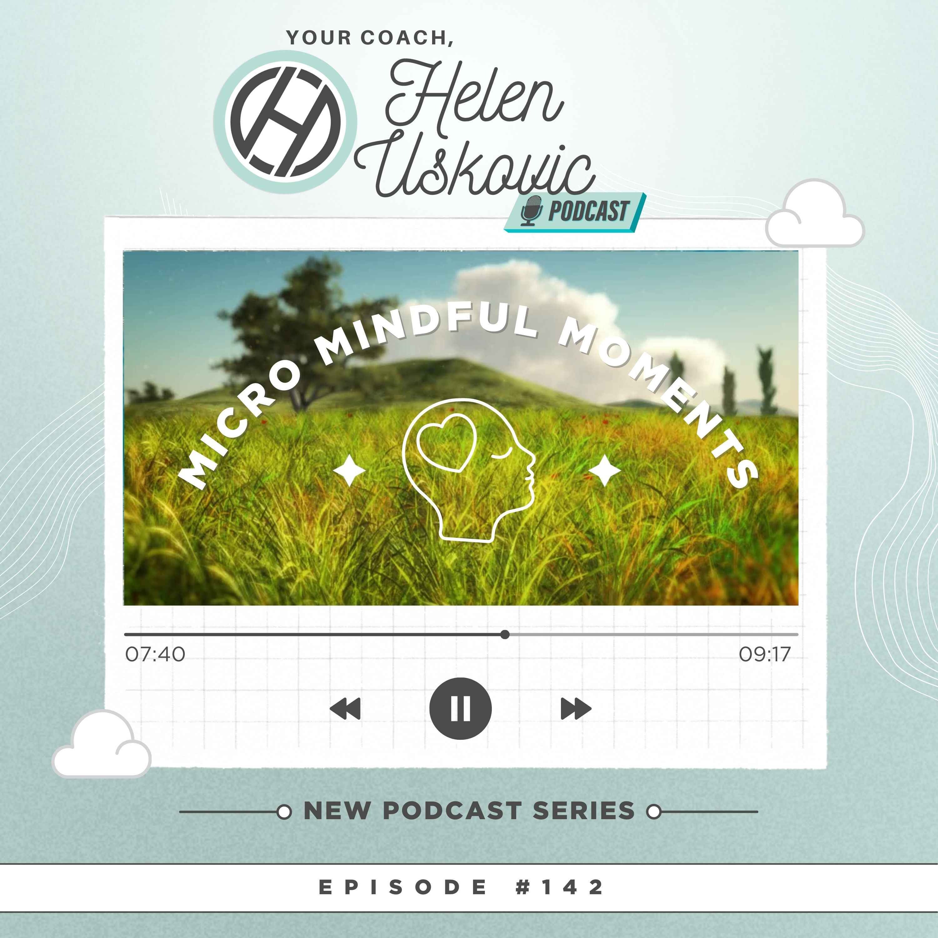 142: Micro Mindful Moments