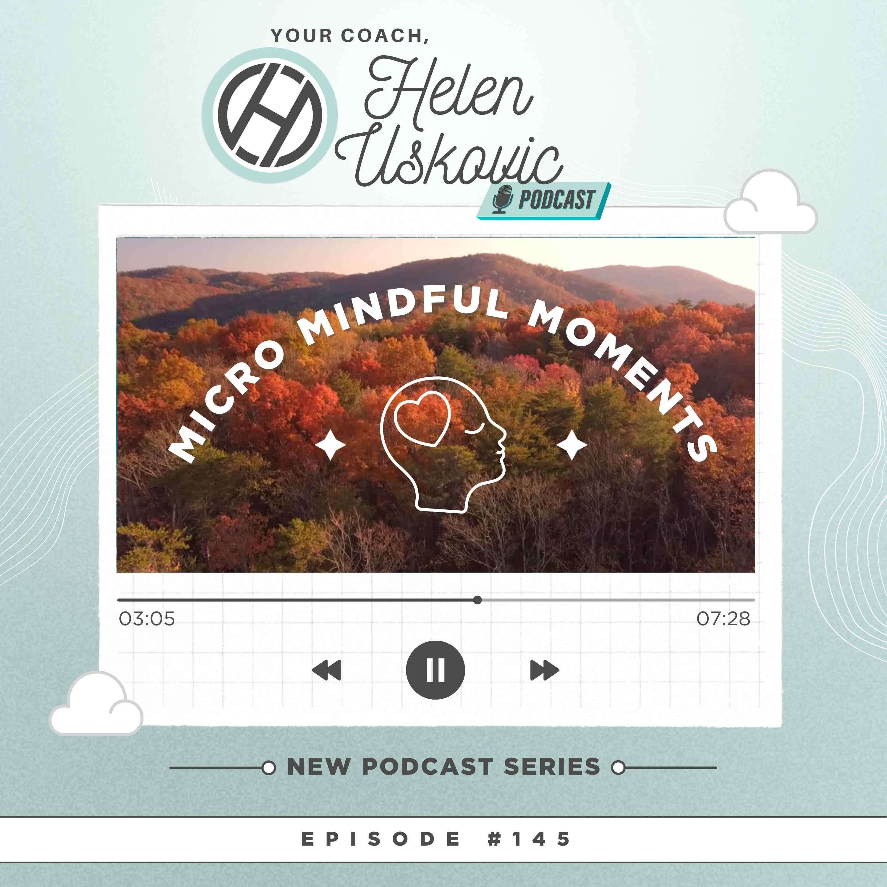 145: Micro Mindful Moments