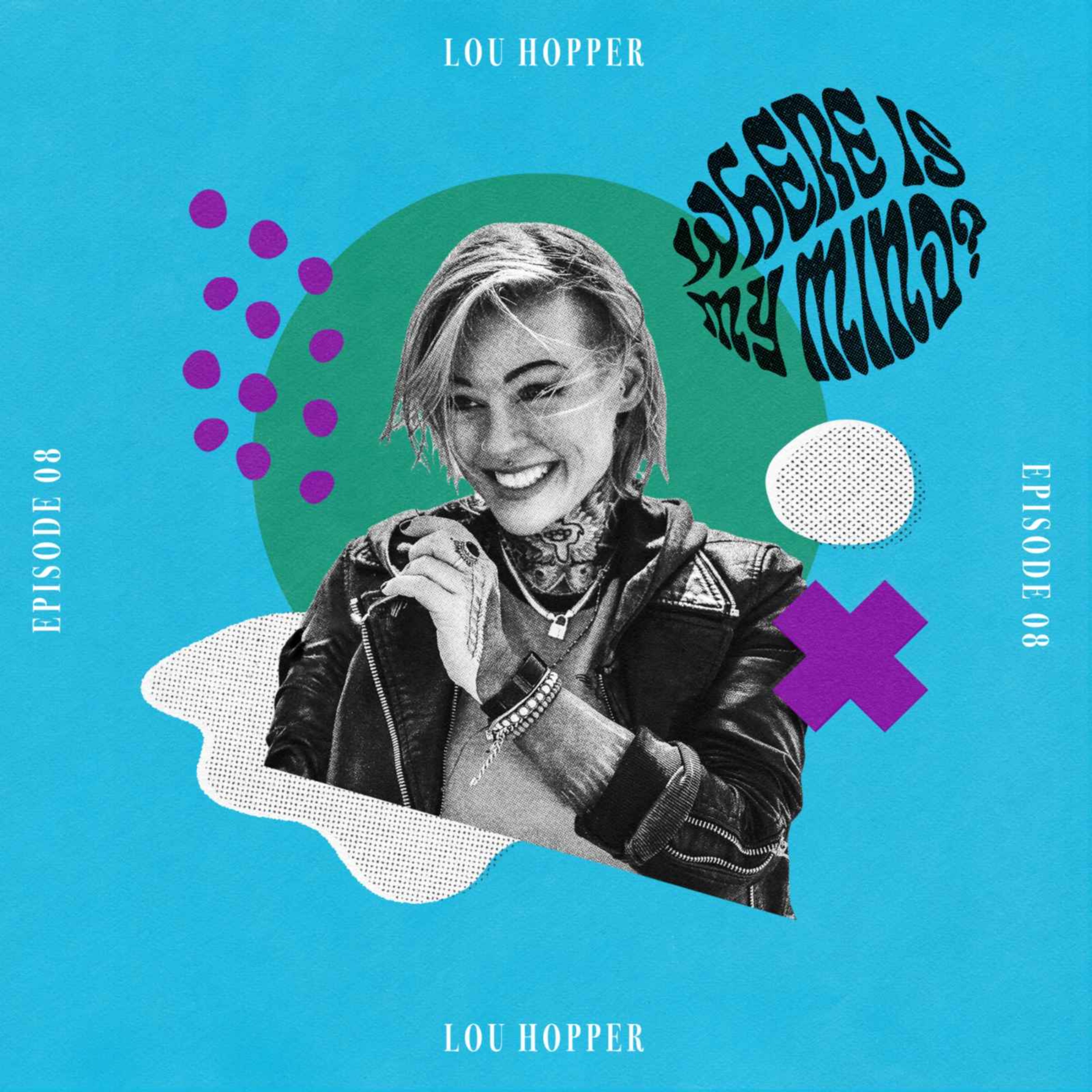 S1 E8: Lou Hopper - podcast episode cover