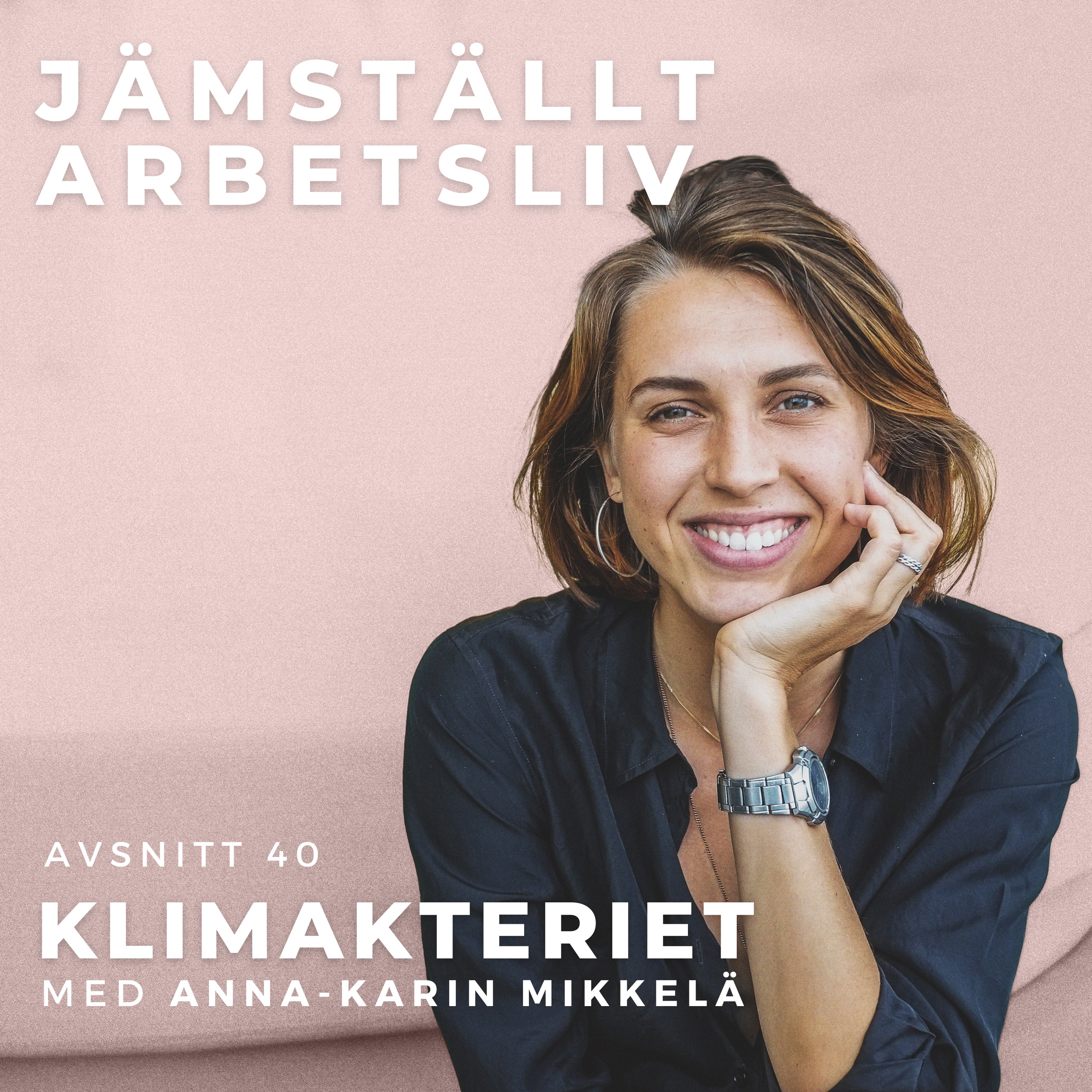 40. Klimakteriet [med Anna-Karin Mikkelä]