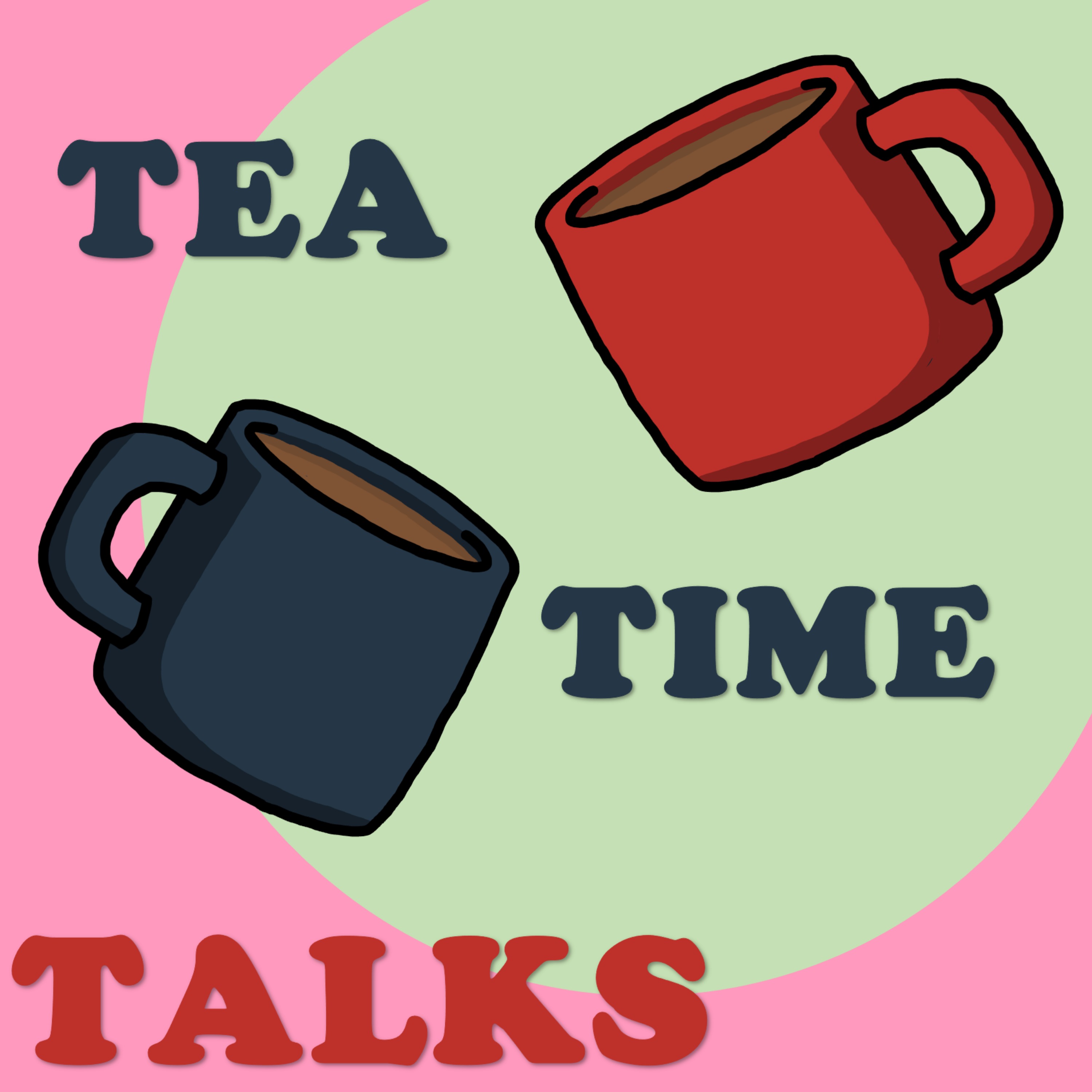 episode 2: sex ed. - Tea Time Talks | Acast