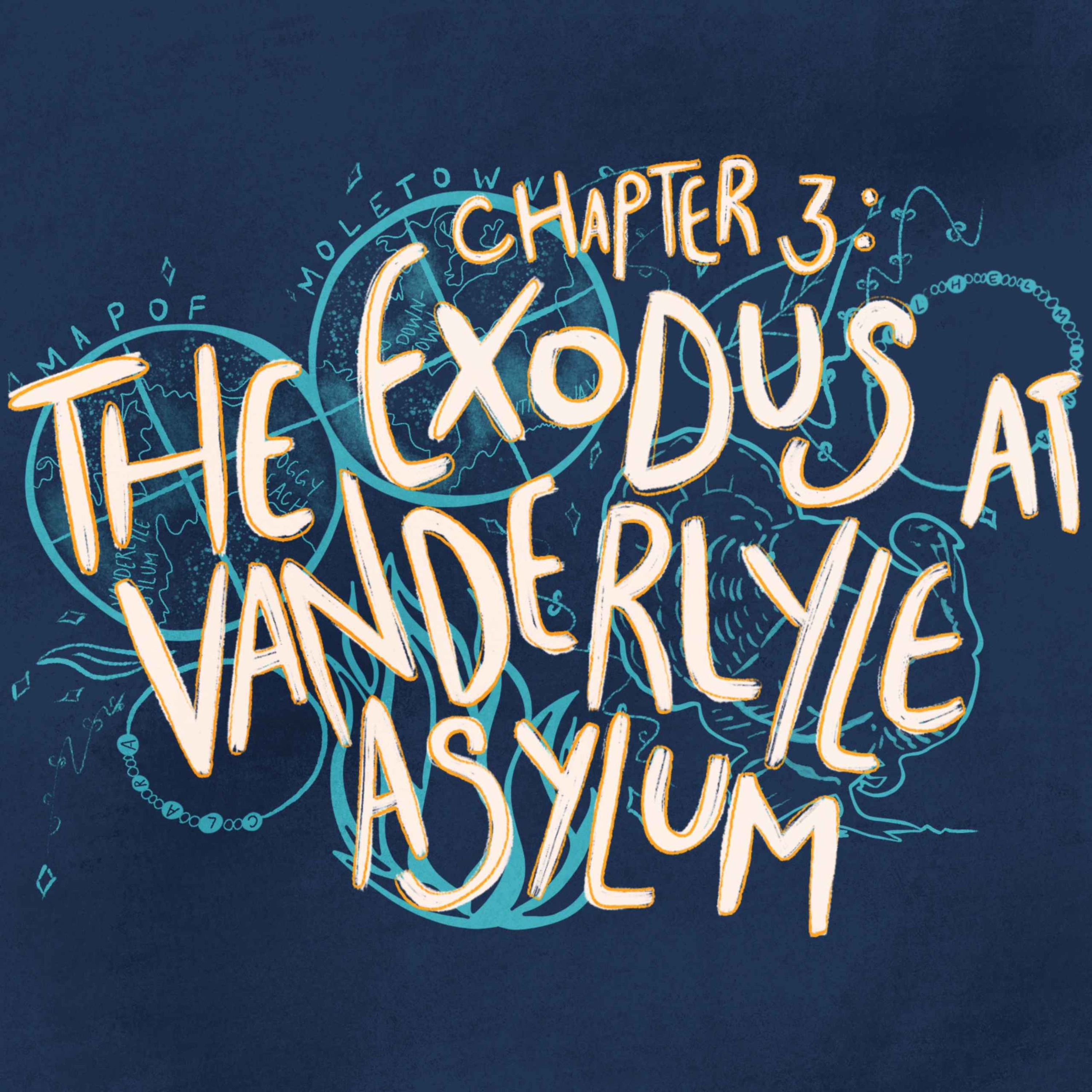 cover art for  S1E3 • The Exodus at Vanderlyle Asylum (Chapter 3)