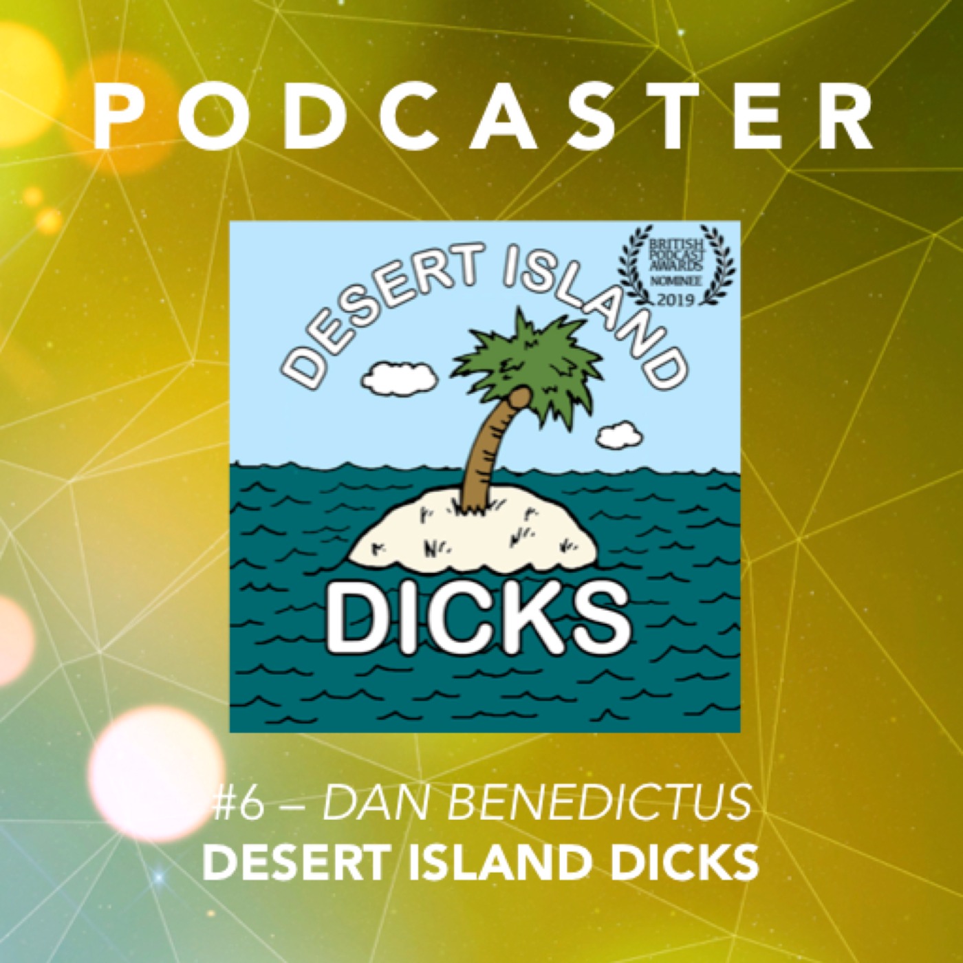 #6 – Dan Benedictus / Desert Island Dicks