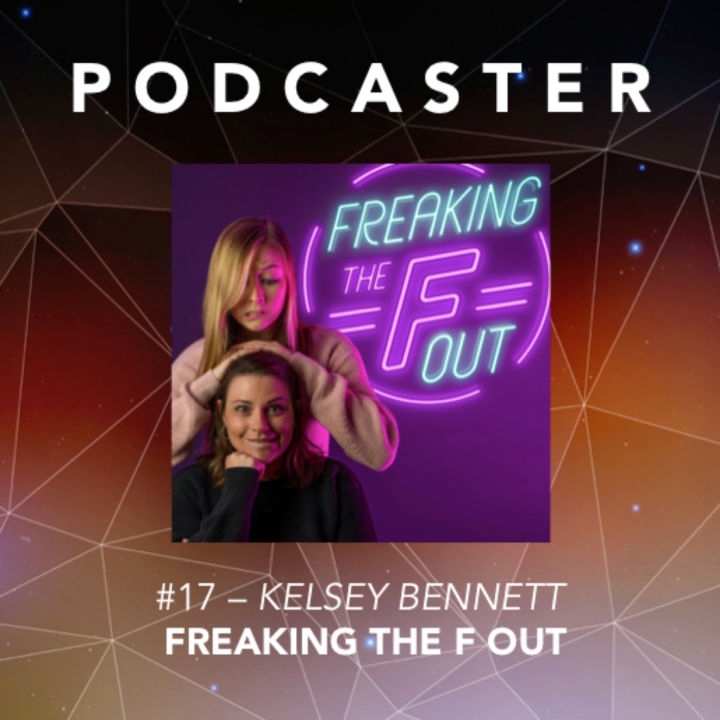 #17 – Kelsey Bennett / Freaking The F Out