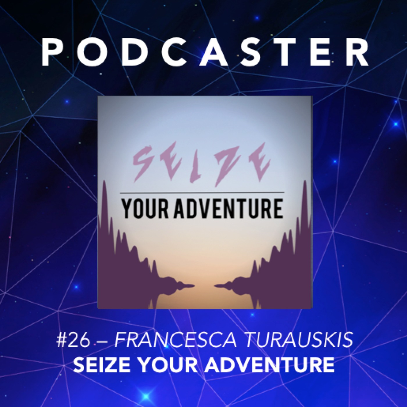 #26 – Francesca Turauskis / Seize Your Adventure