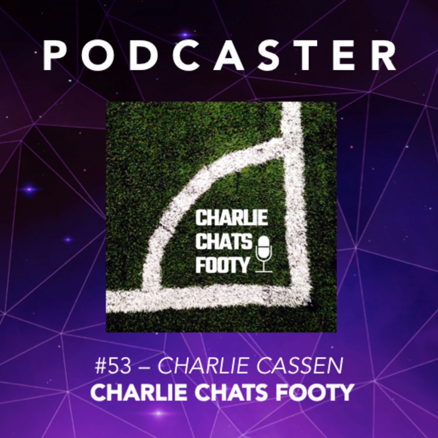 #53 – Charlie Cassen / Charlie Chats Footy
