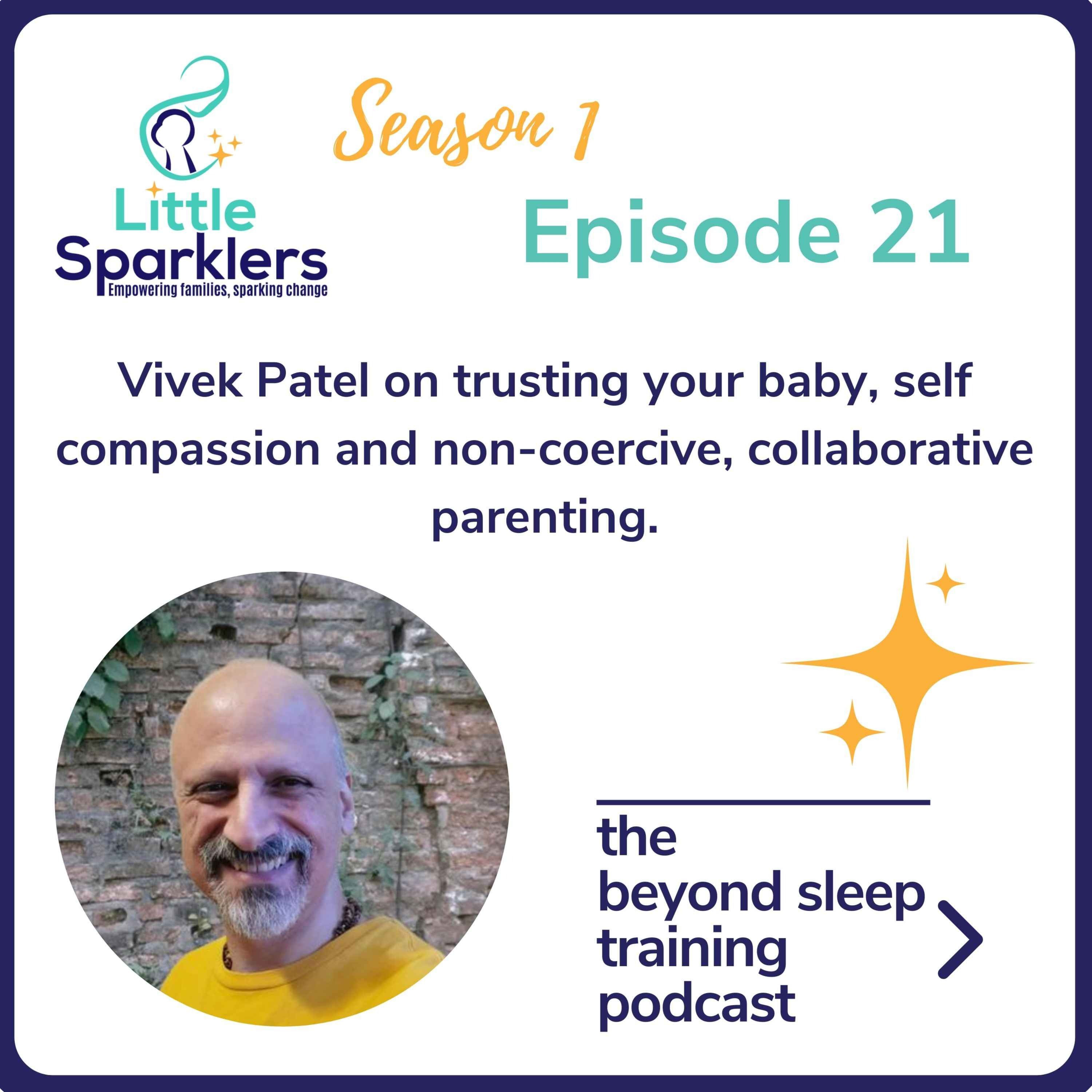 Vivek Patel on trusting your baby, self compassion and non-coercive, collaborative parenting.