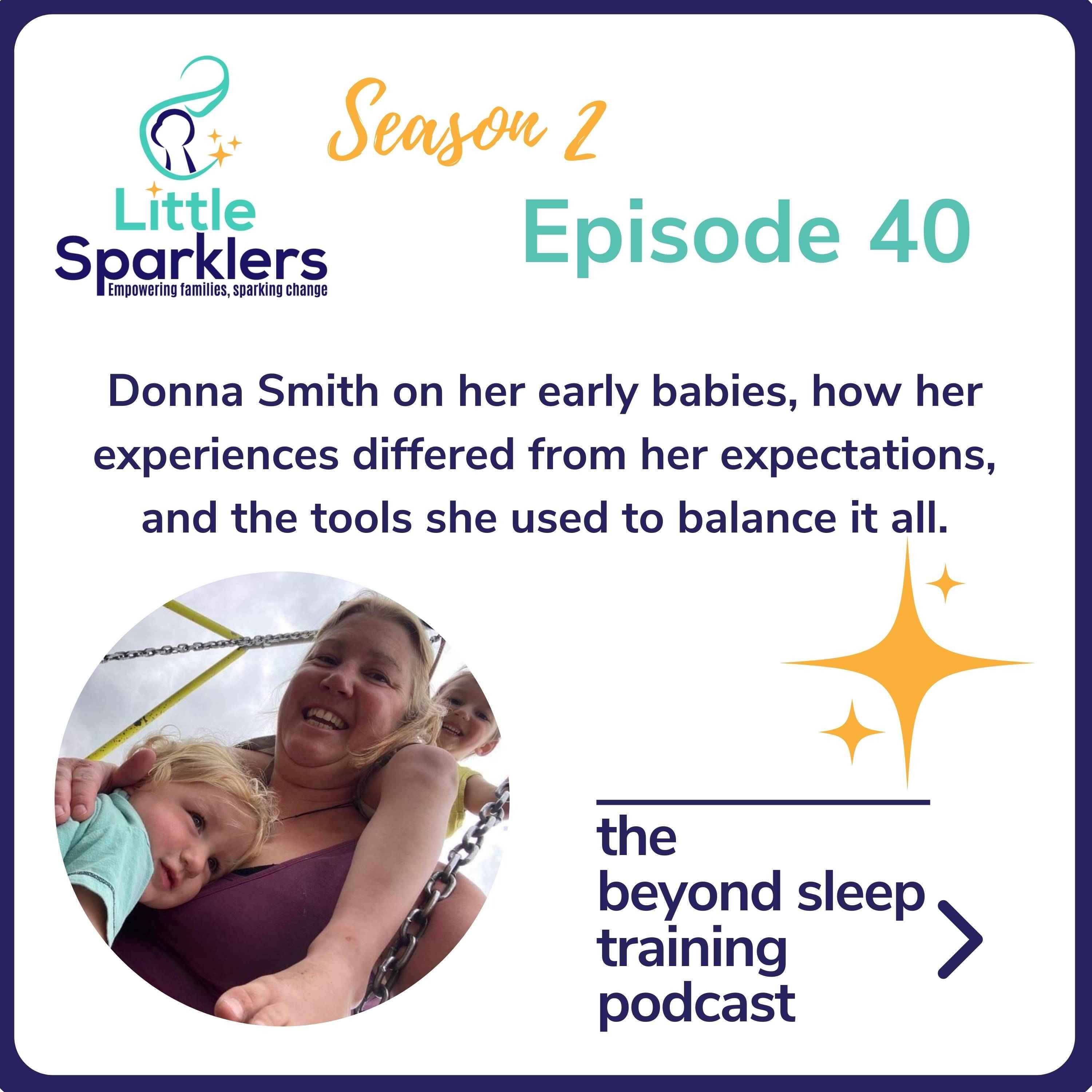 Donna Smith on her early babies, how her experiences differed from her expectations, and the tools she used to balance it all.
