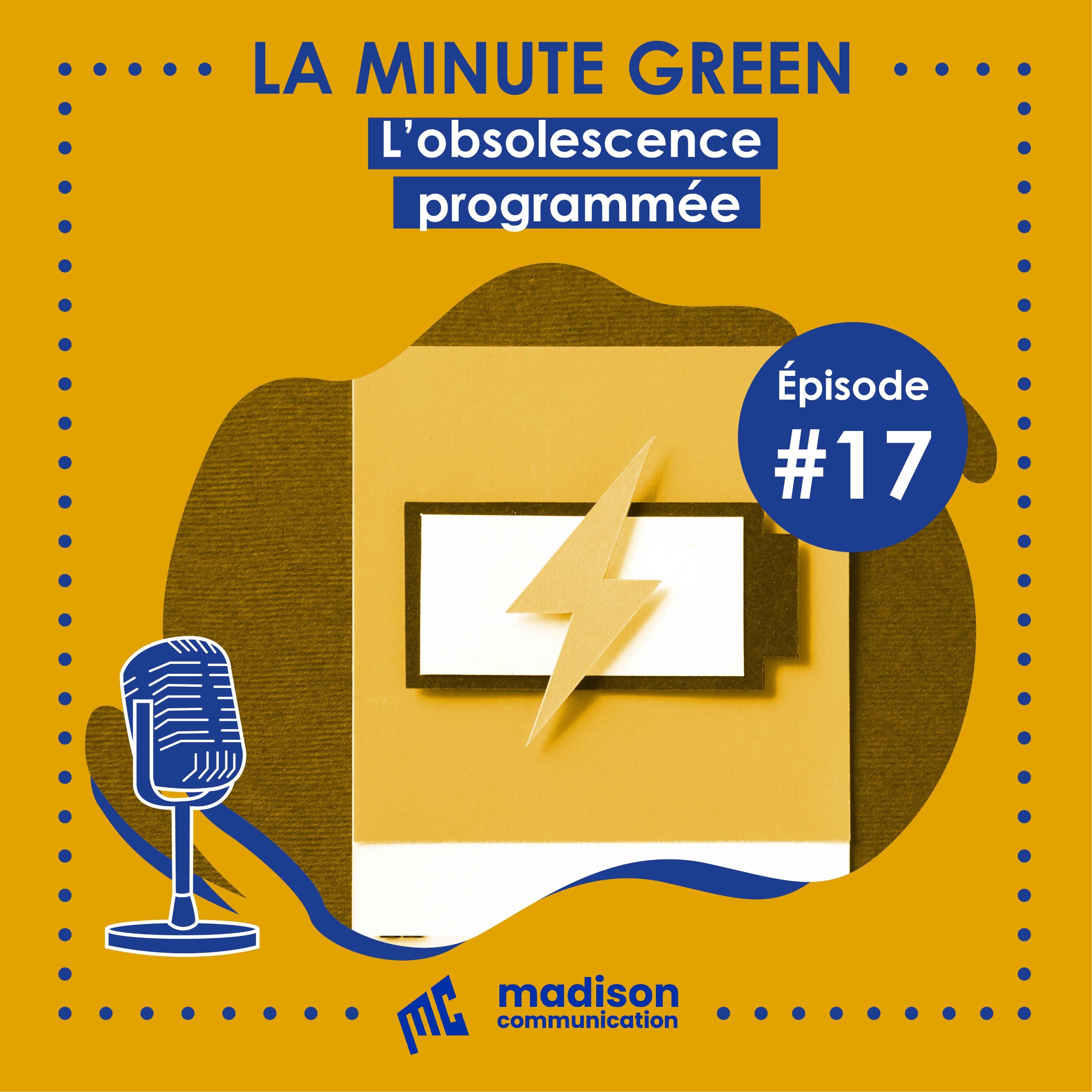 cover art for Minute Green / Episode 17 / L'obsolescence programmée