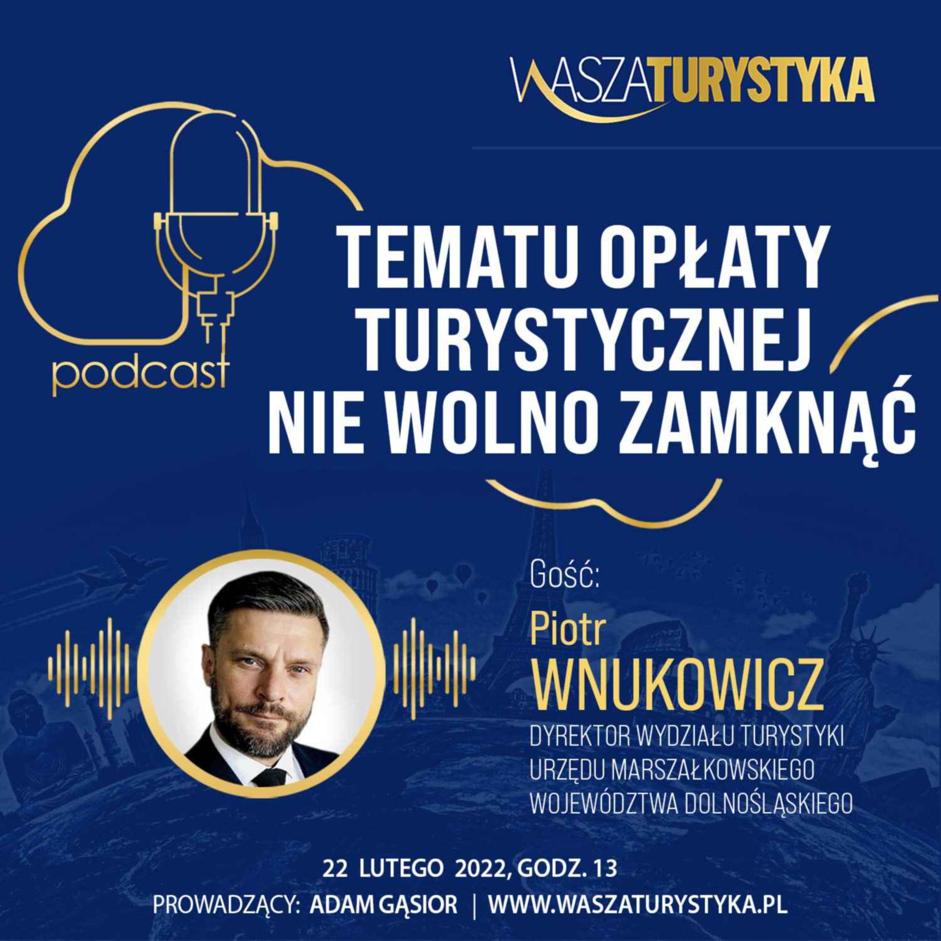 cover art for WaszaTurystyka podcast #48 - wywiad z Piotrem Wnukowiczem, dyrektorem wydziału turystyki urzędu marszałkowskiego województwa dolnośląskiego