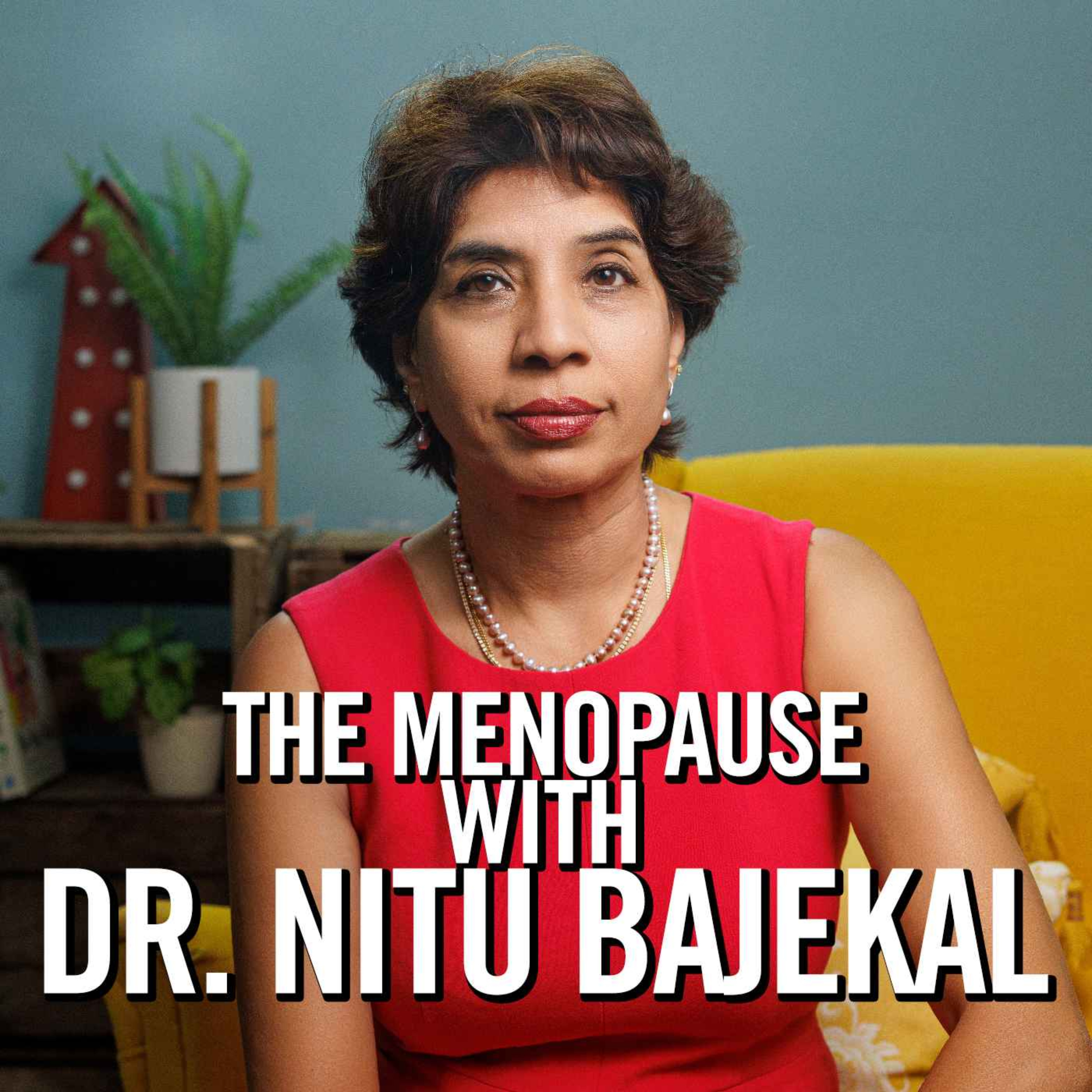 cover art for Breaking the Stigma: Women's Health & The Menopause with Dr. Nitu Bajekal