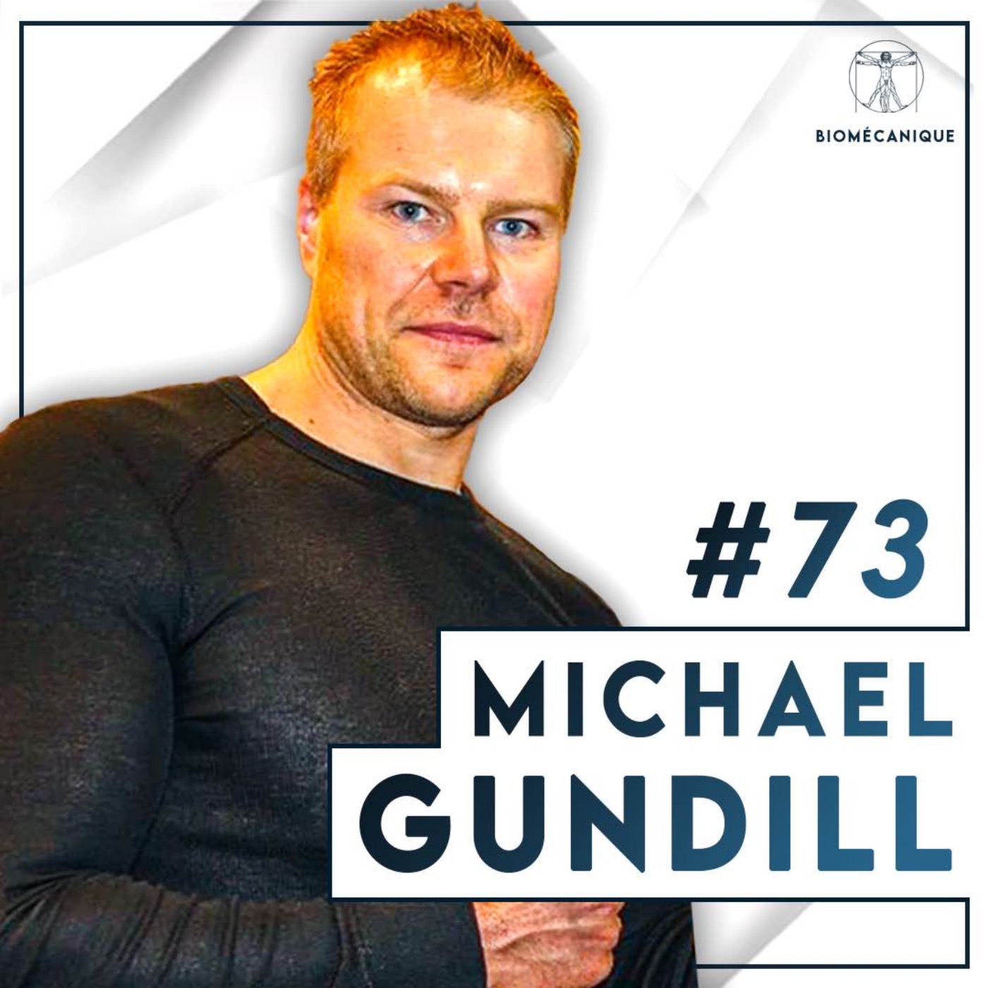 #73 Michael Gundill - Comment ralentir le vieillissement et miser sur la longévité en musculation