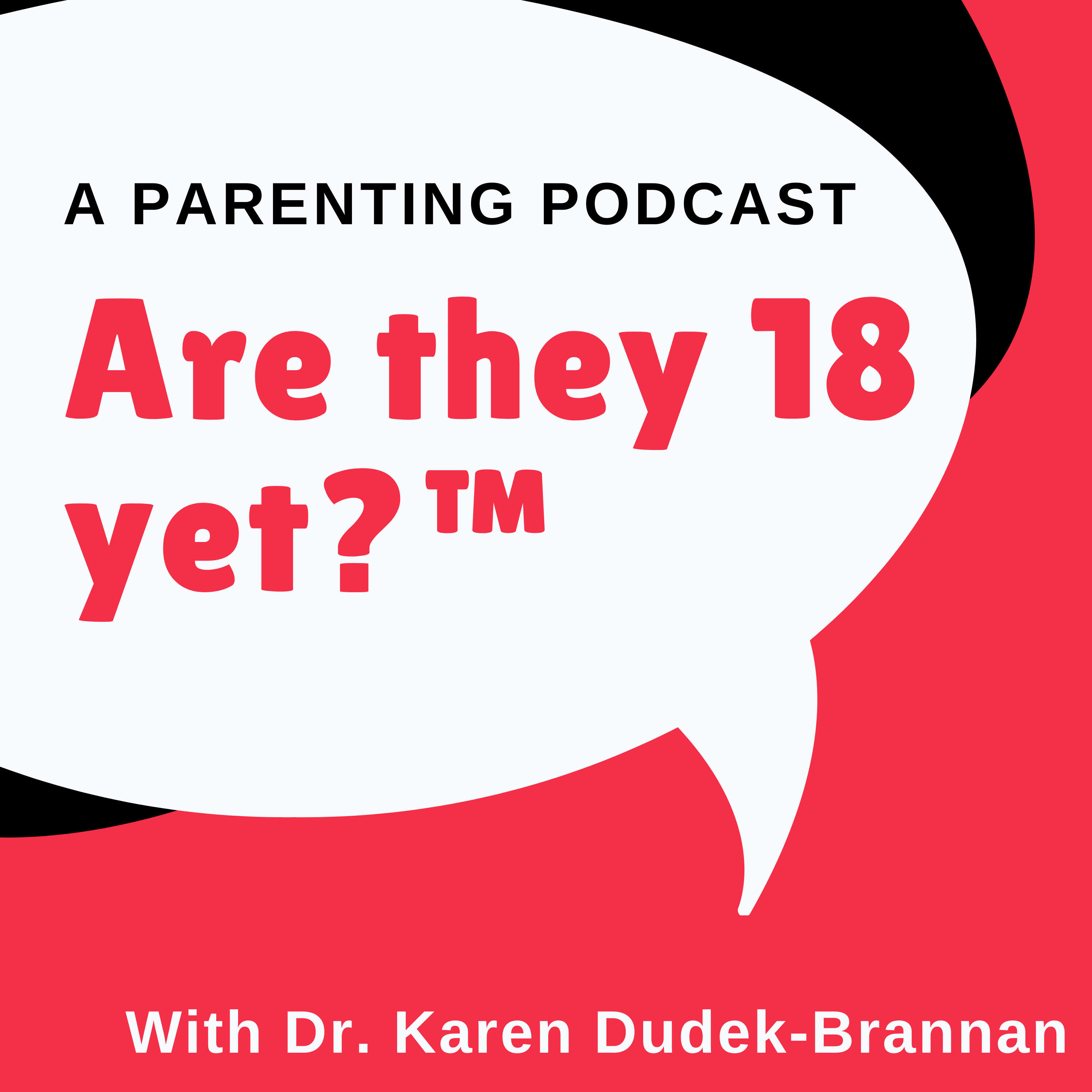 cover art for Are they 18 yet?™ A parenting podcast