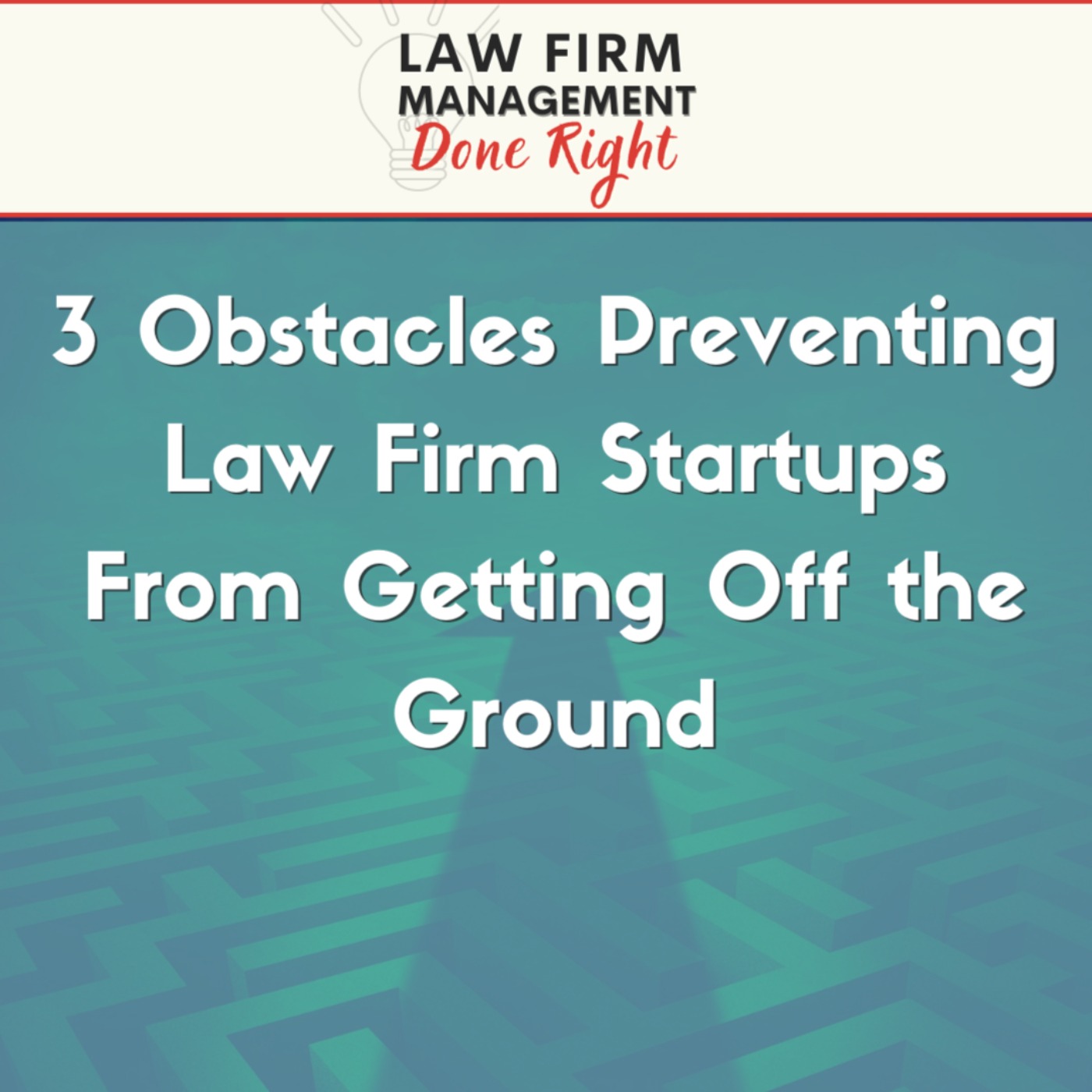 cover art for 3 Obstacles Preventing Law Firm Startups From Getting Off the Ground