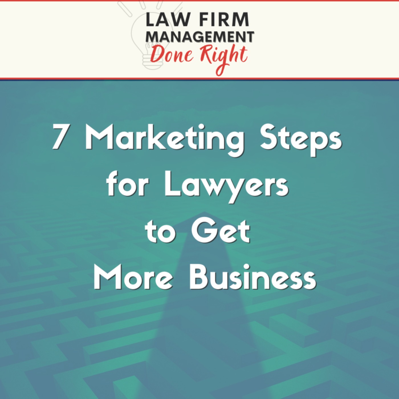 cover art for 7 Marketing Steps for Lawyers to Get More Business