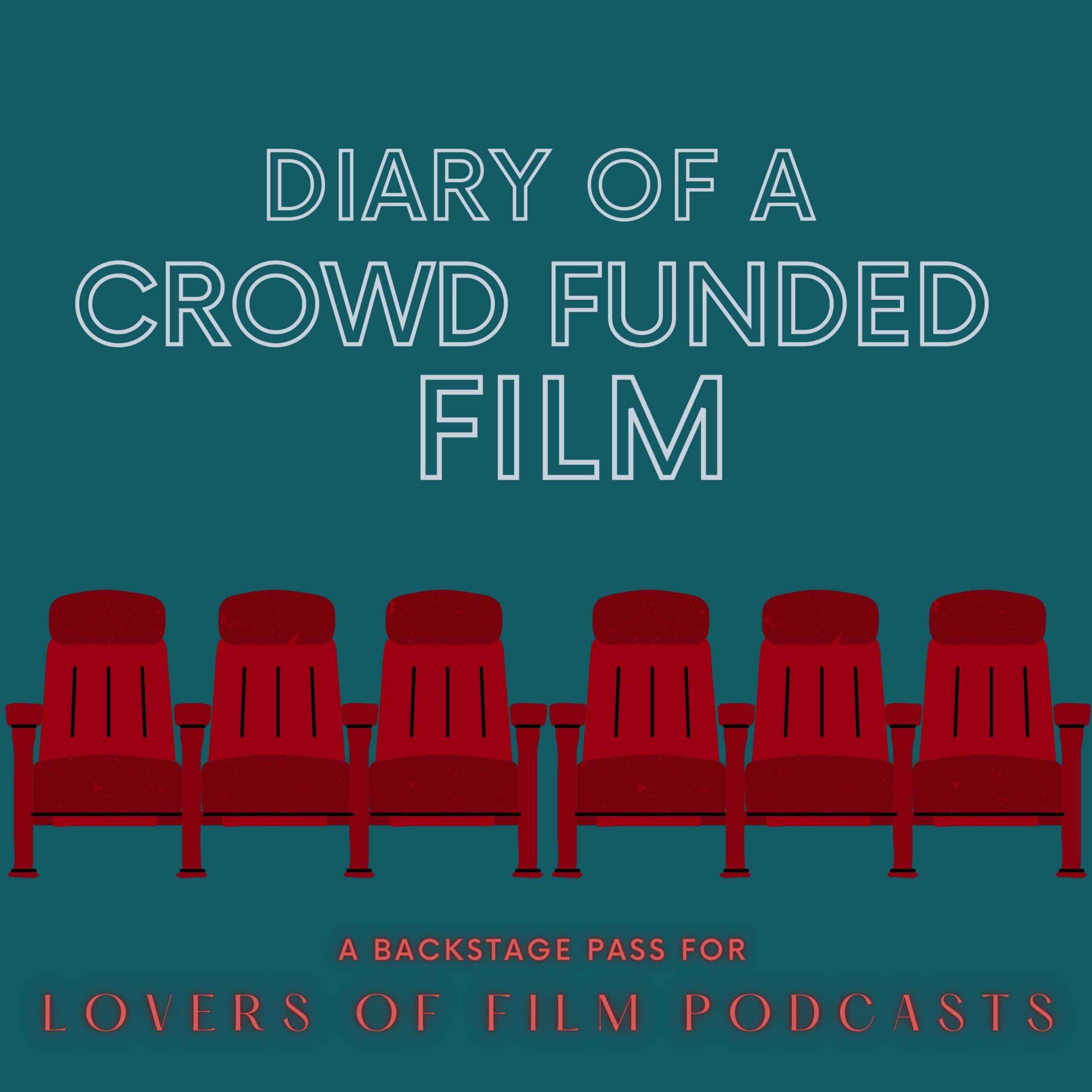 Diary Of A Crowd Funded Film Hosted By Jose Pucella