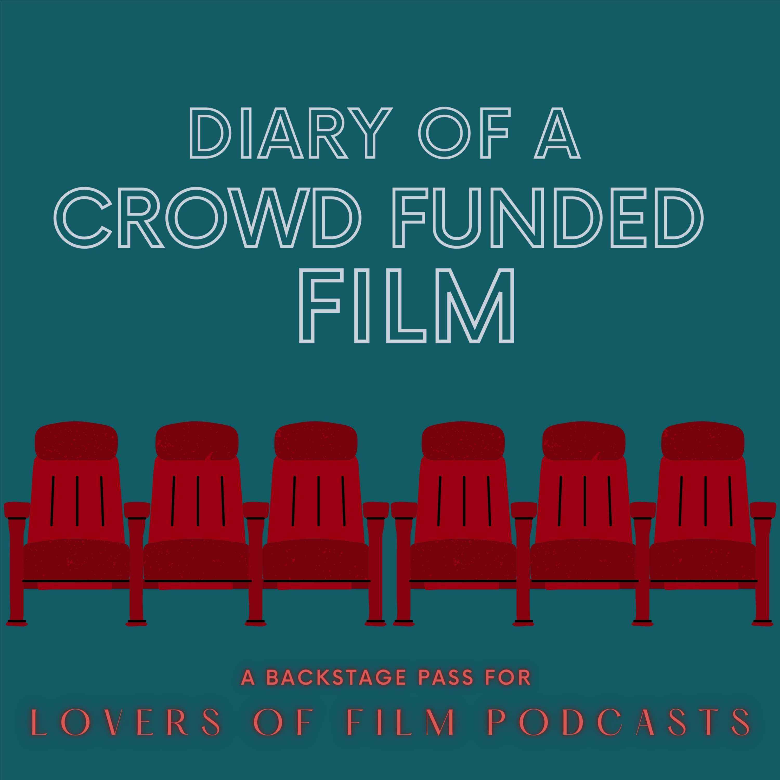 Diary of a Crowd Funded Film