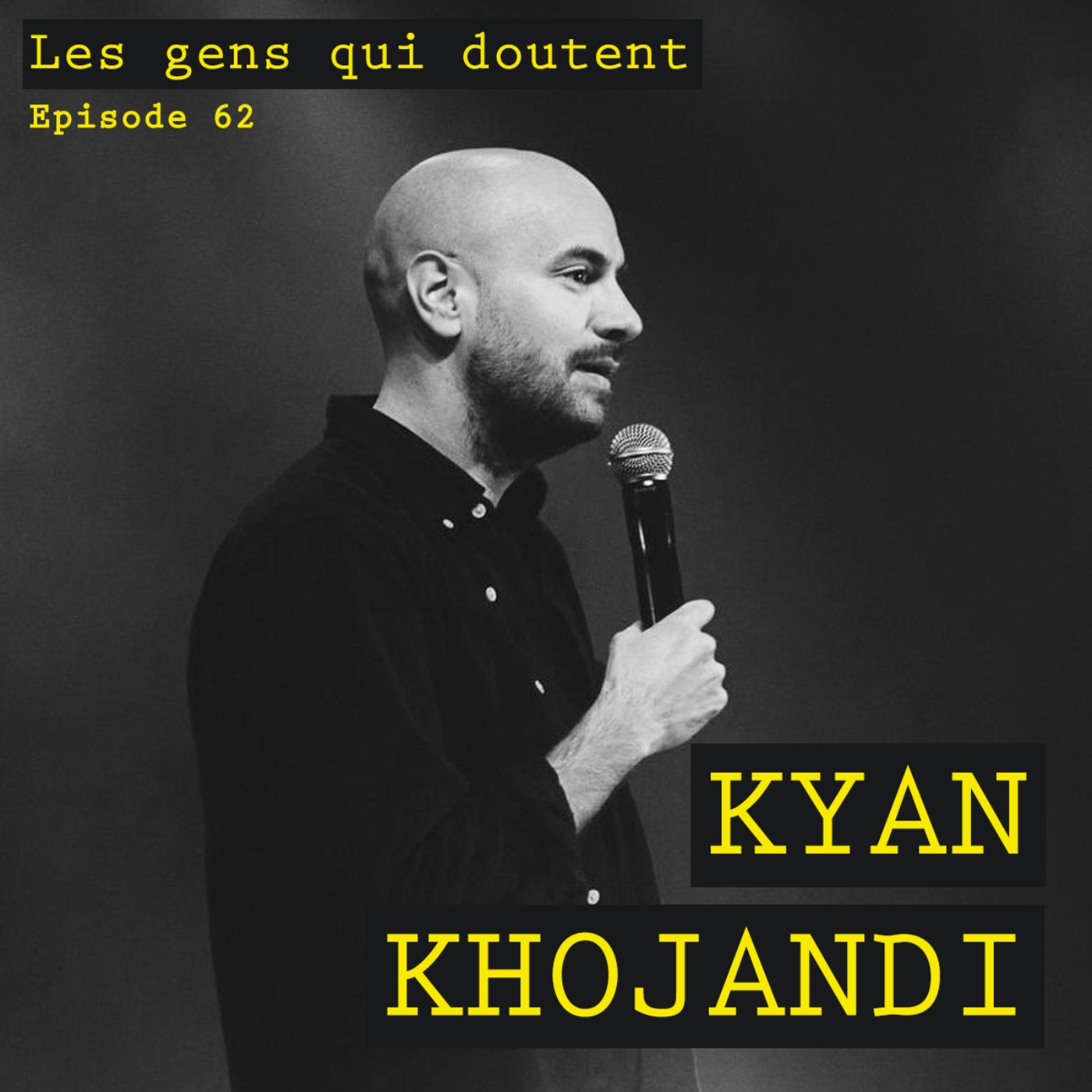Kyan Khojandi : « Quand y’a du doute, y’a du travail »
