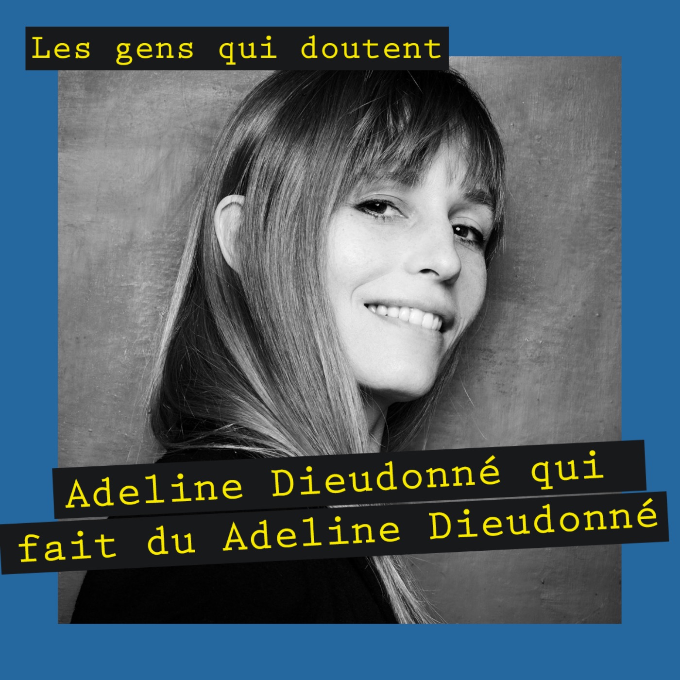 Adeline Dieudonné qui fait du Adeline Dieudonné