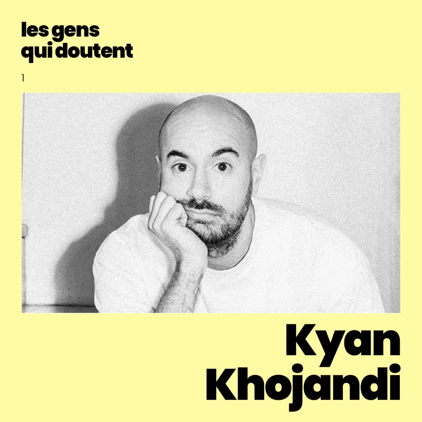 Kyan Khojandi : “On a besoin d’intelligence”