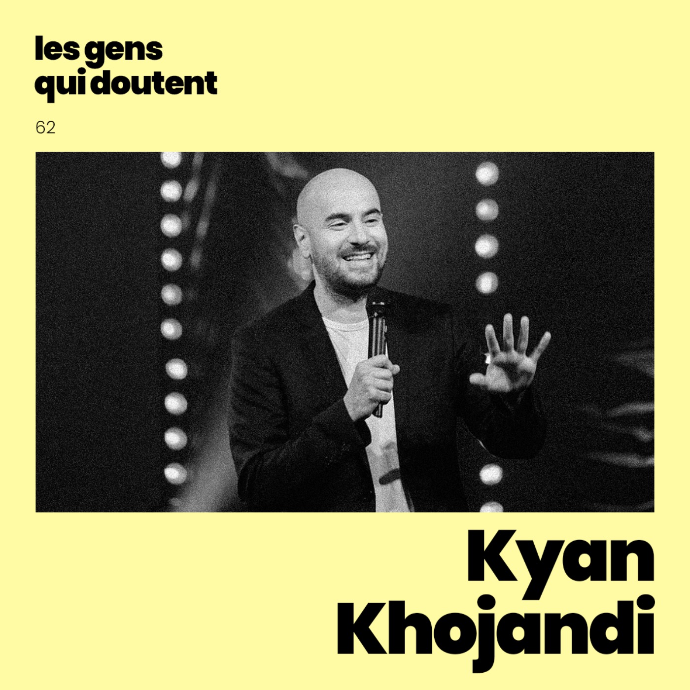 Kyan Khojandi : « Quand y’a du doute, y’a du travail »