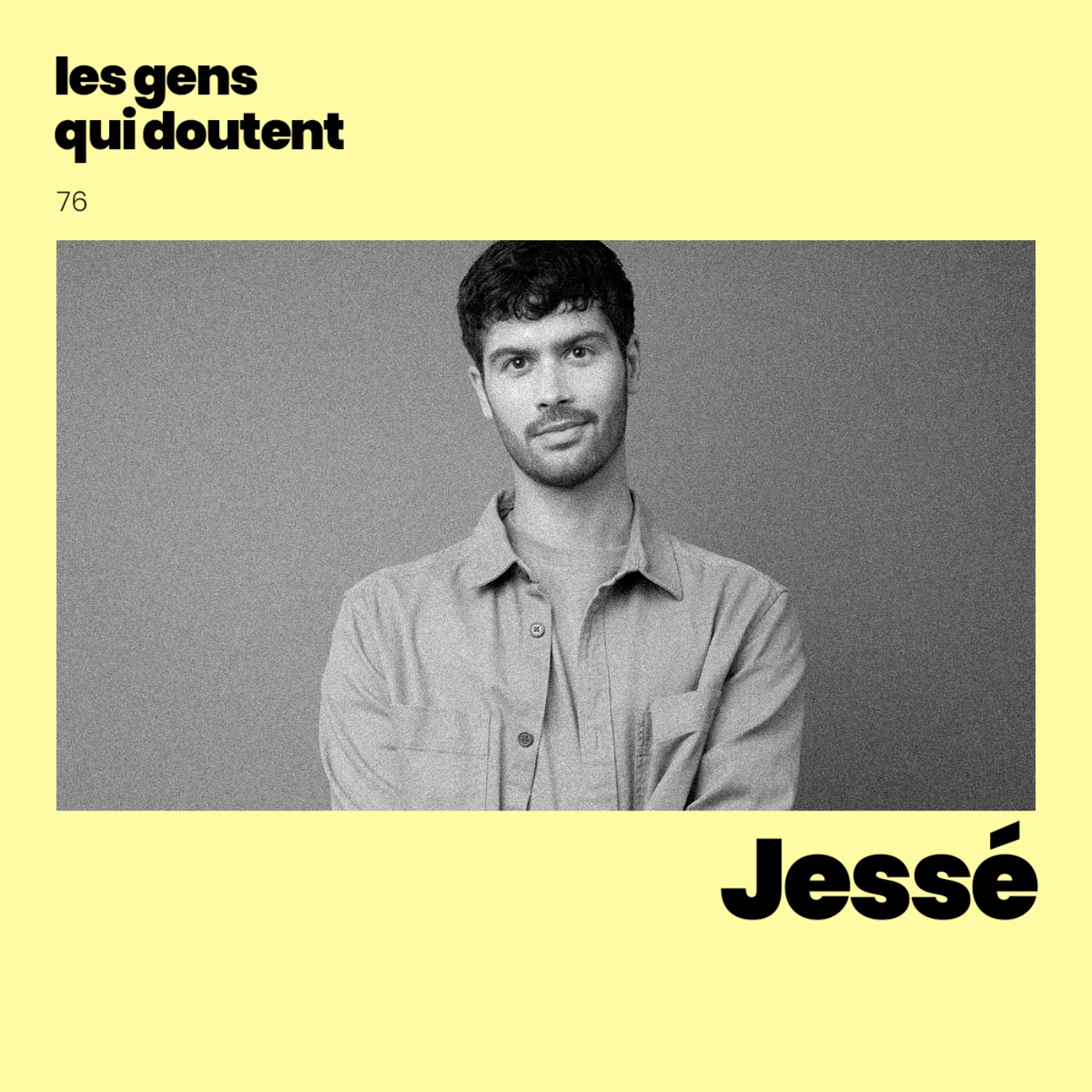 Jessé : « Le plus dur, c’est pas de créer, c’est de continuer quoi qu’il arrive »