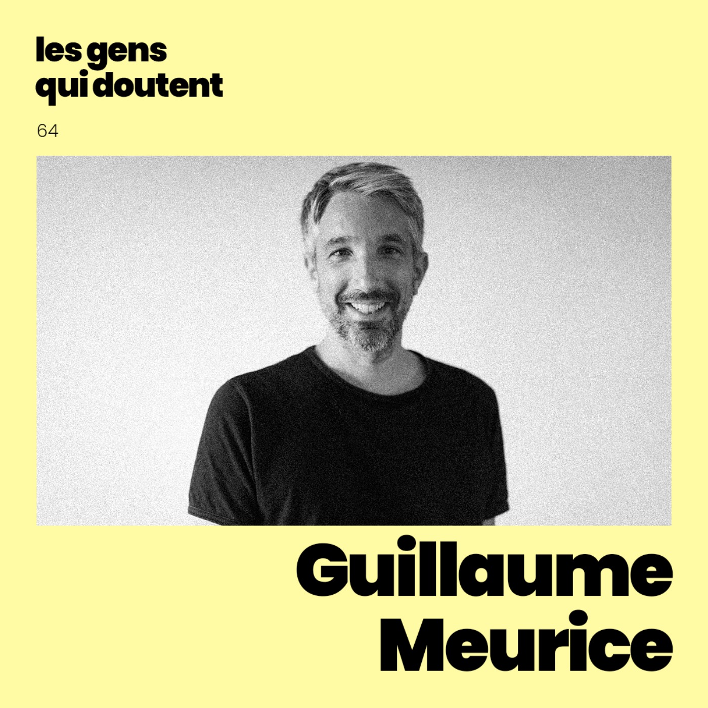 Guillaume Meurice : « Je ne crois pas aux gens qui sont sûrs d’eux » episode artwork