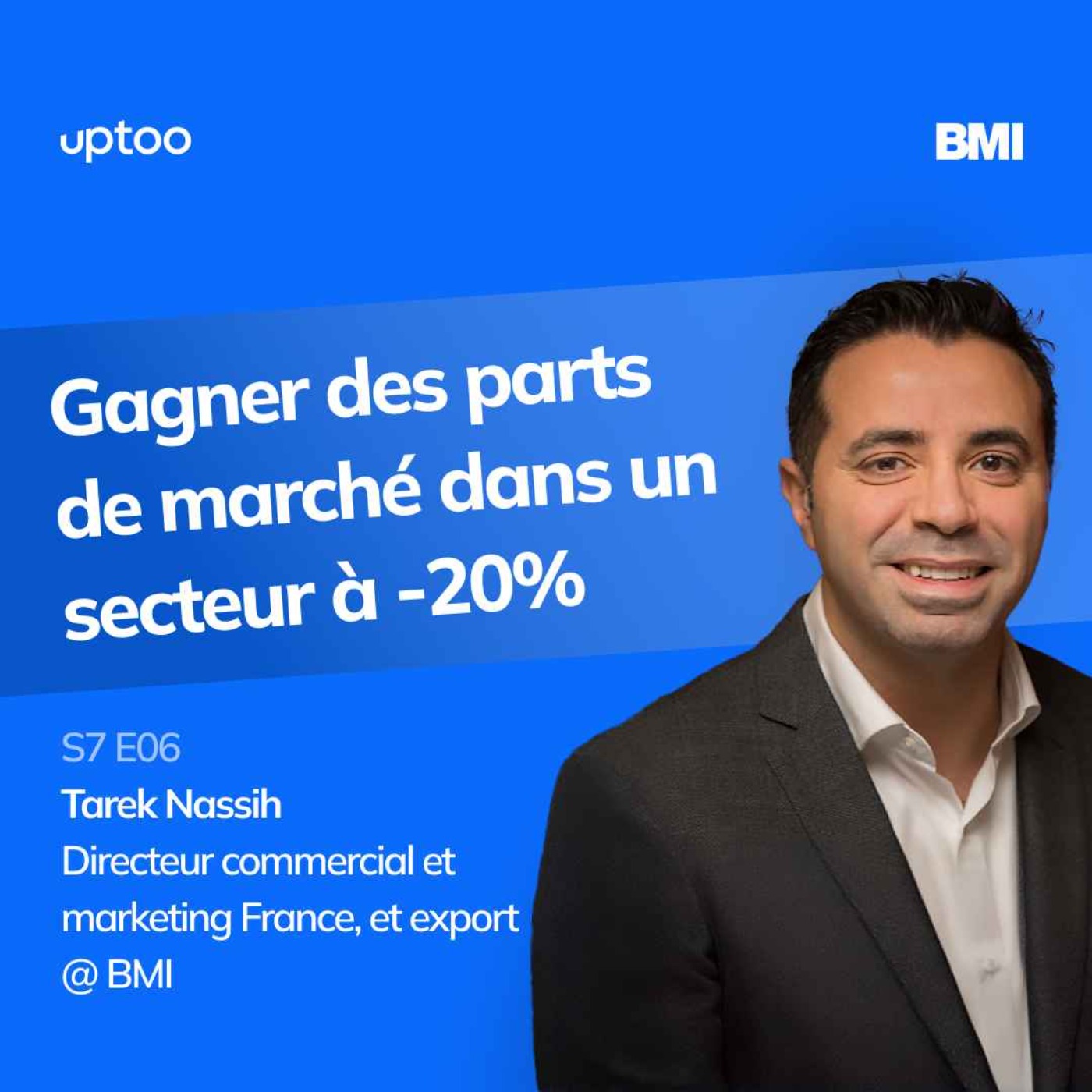 S07E06 - Gagner des parts de marché dans un secteur à -20%