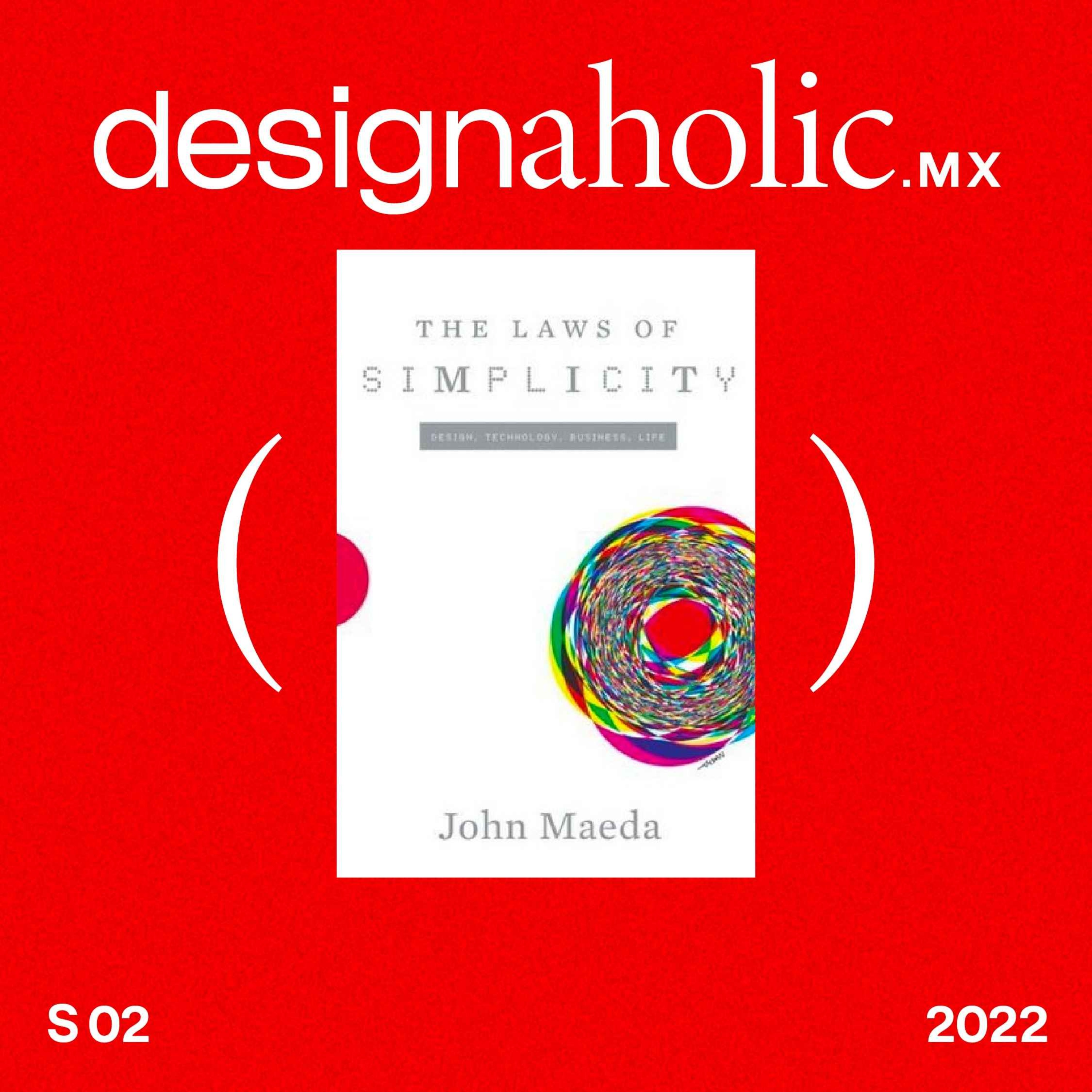 Camino a la simplicidad — designaholic ep:86 —  The Laws of Simplicity episode artwork