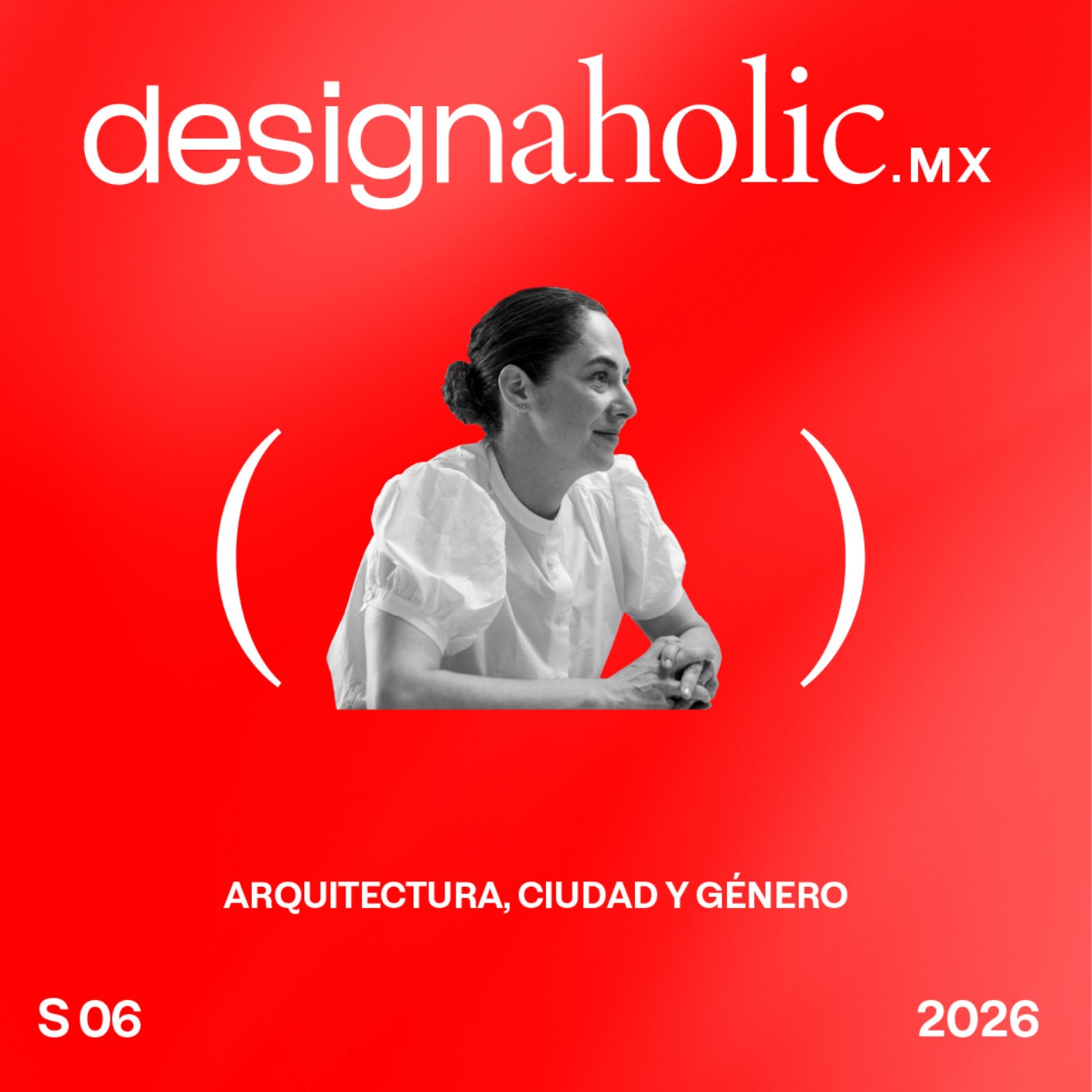 Arquitectura, Ciudad y Género — designaholic 253 — Mónica Suberville