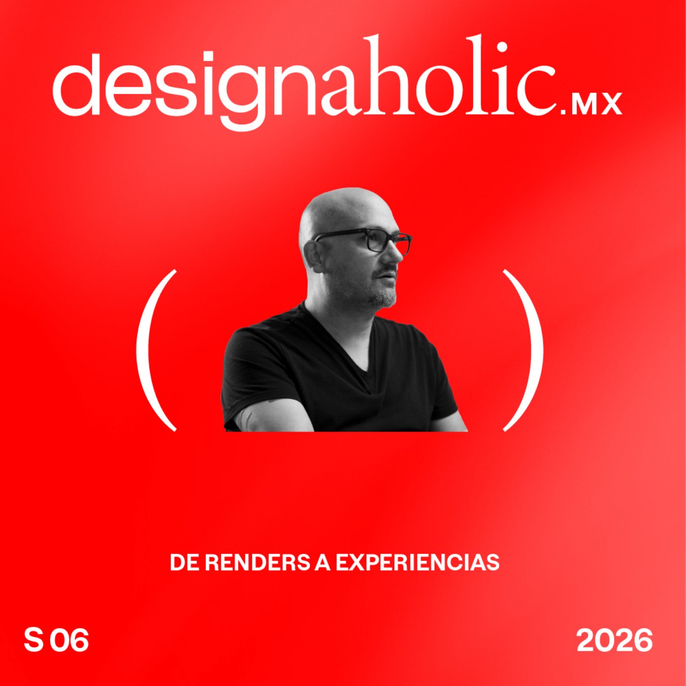 De Renders a Experiencias – designaholic 255 – Ricardo Rocha