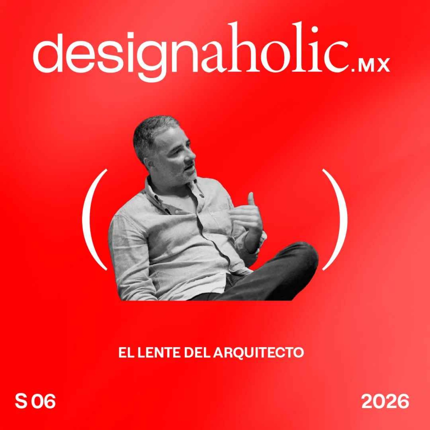 El lente del arquitecto — designaholic 281 — Agustín Landa