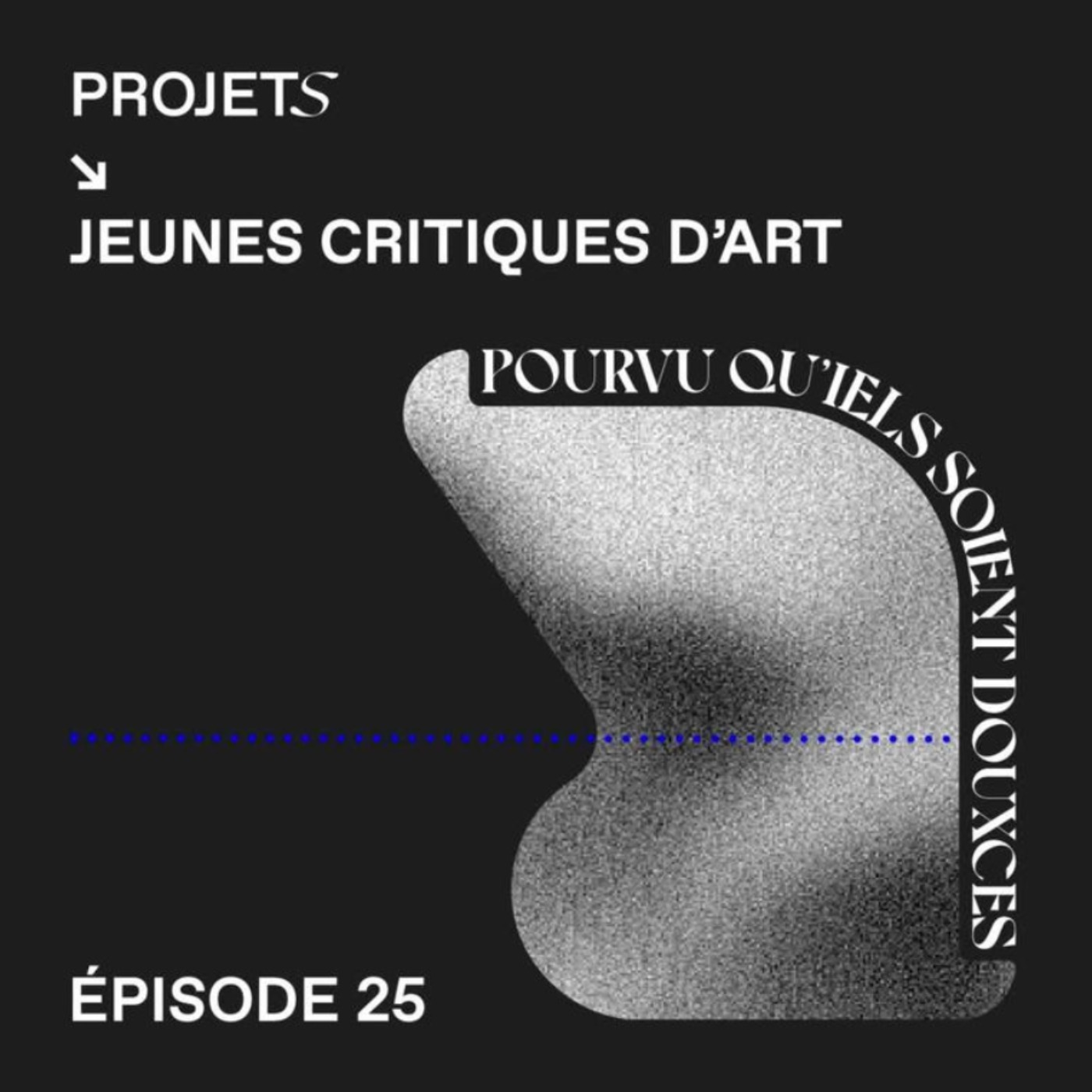 POURVU QU’IELS SOIENT DOUXCES - E25