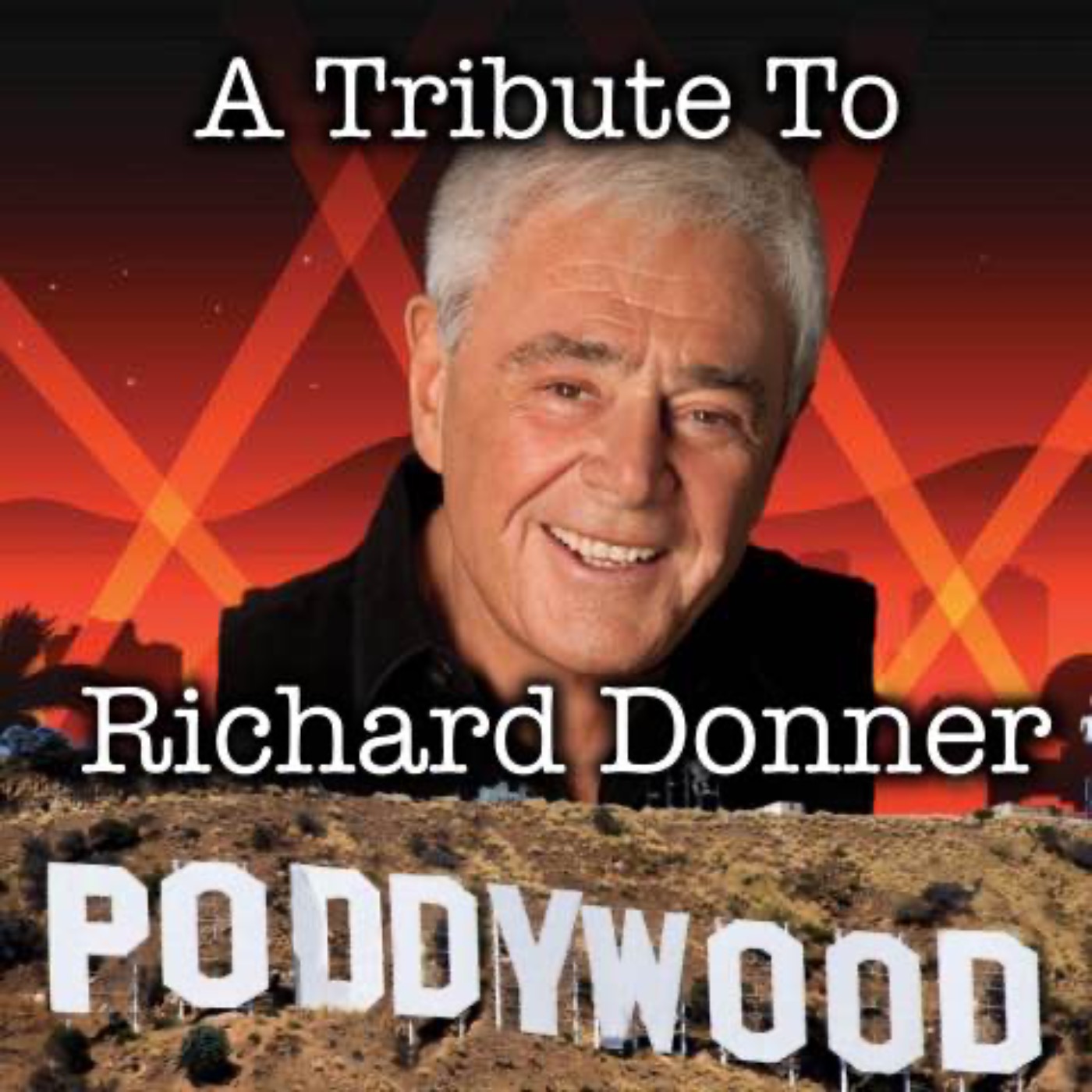 Episode 34 - A Tribute to Richard Donner featuring Mark Marshall