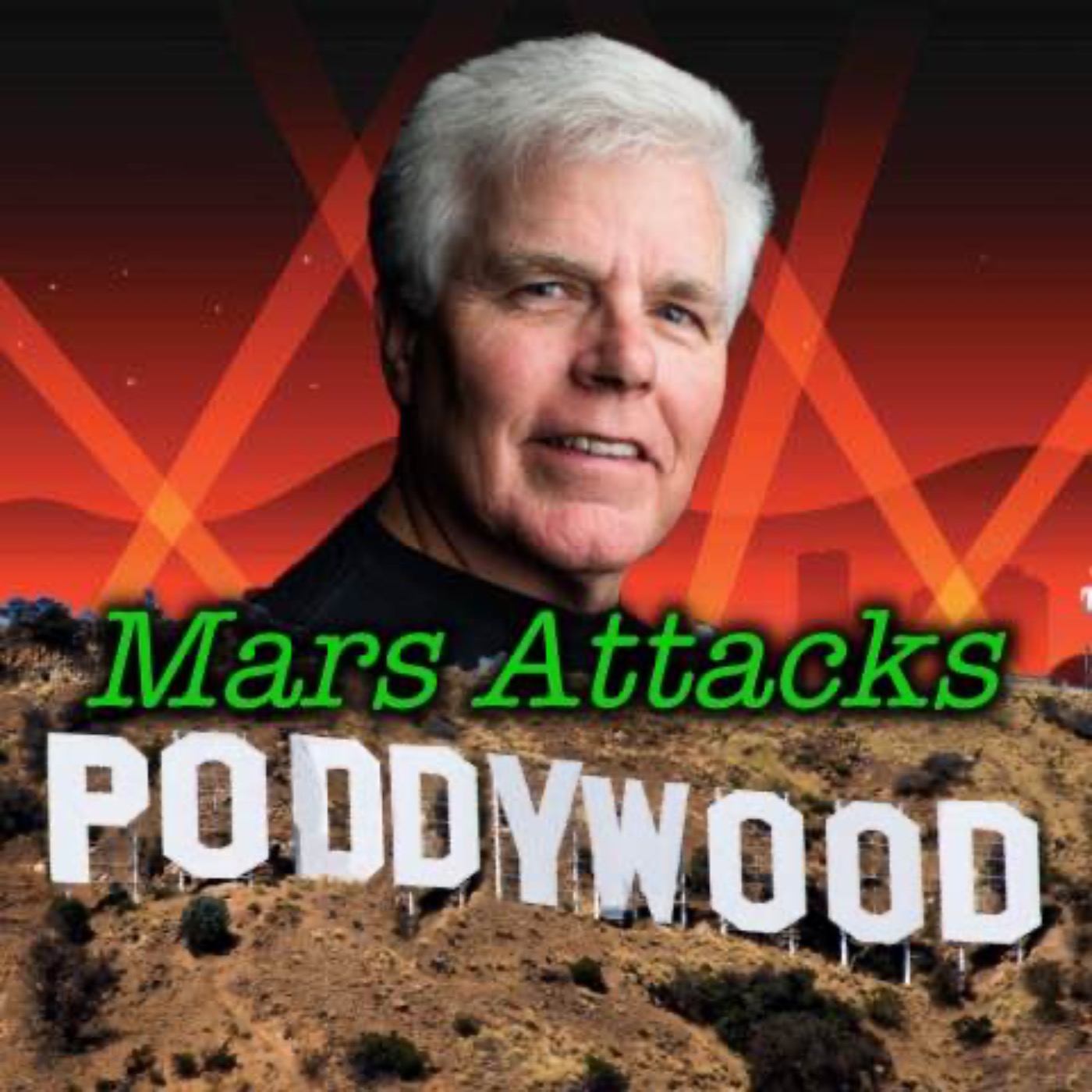 Episode 40 - Mars Attacks Poddywood!!! (With Bill Daly)