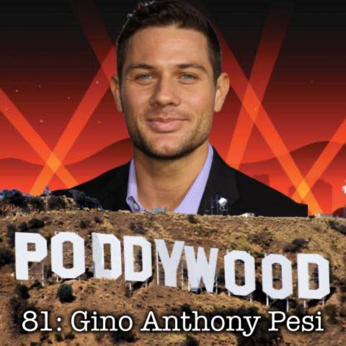 Episode 81 - Poddywood Interviews... Gino Anthony Pesi