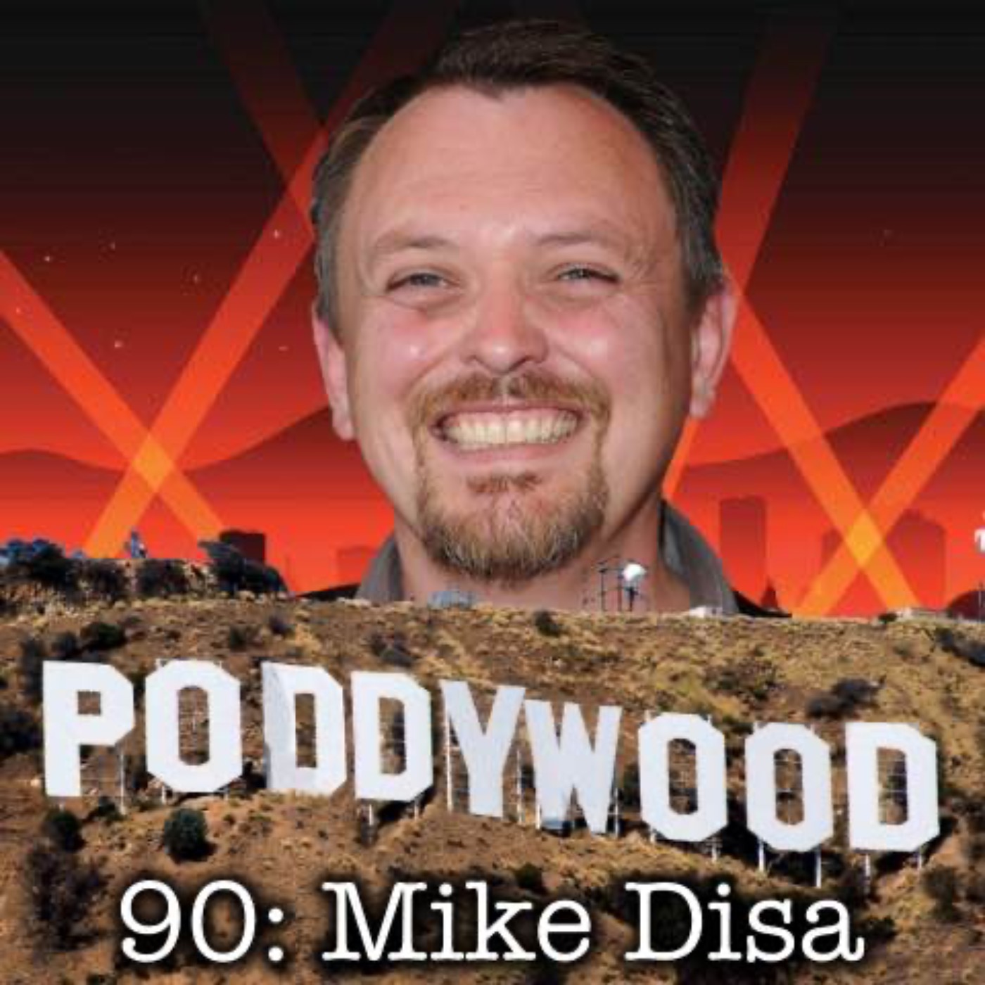 Episode 90 - Poddywood Interviews... Mike Disa